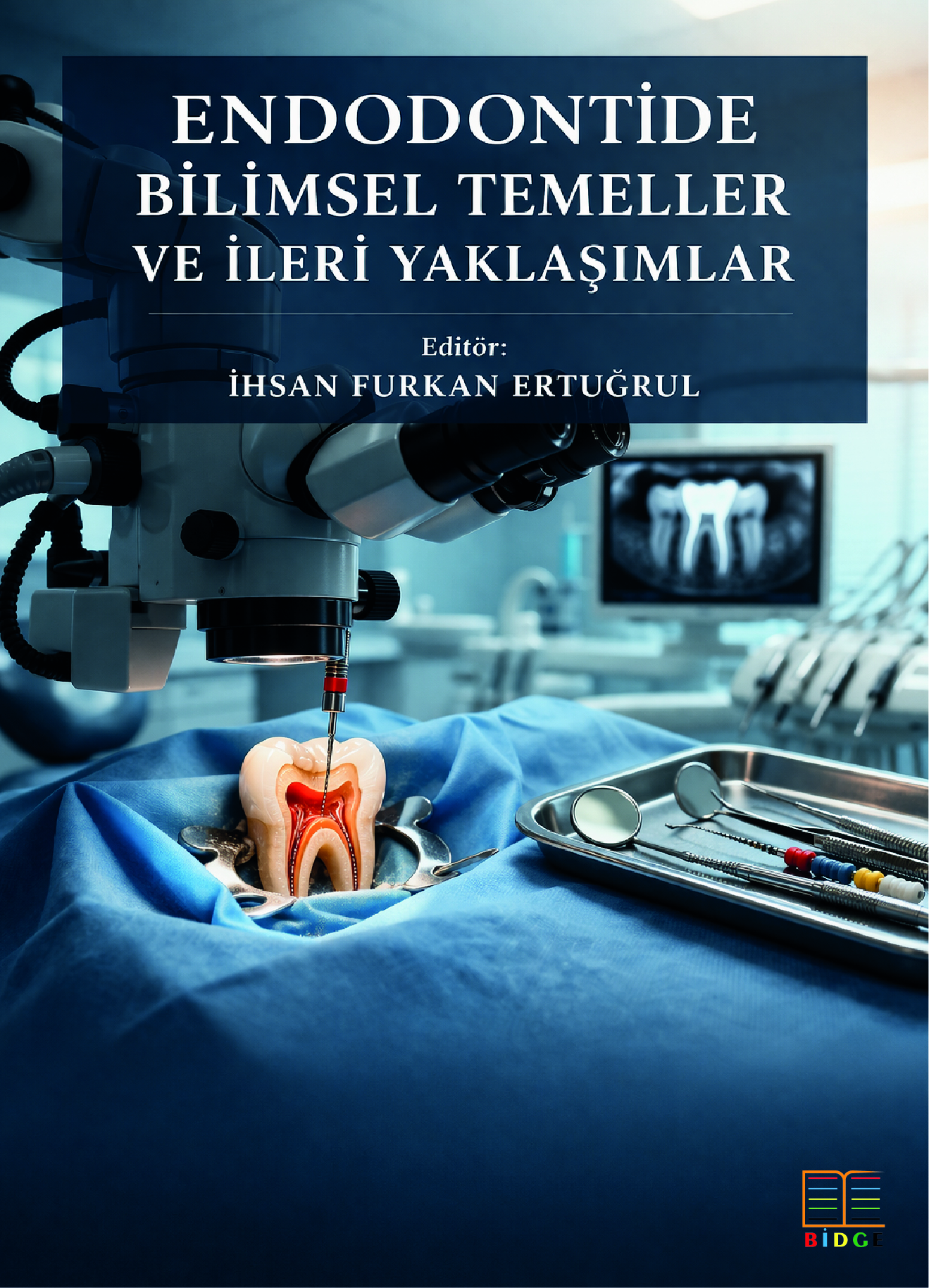 Endodontide Bilimsel Temeller ve İleri Yaklaşımlar kapak görseli