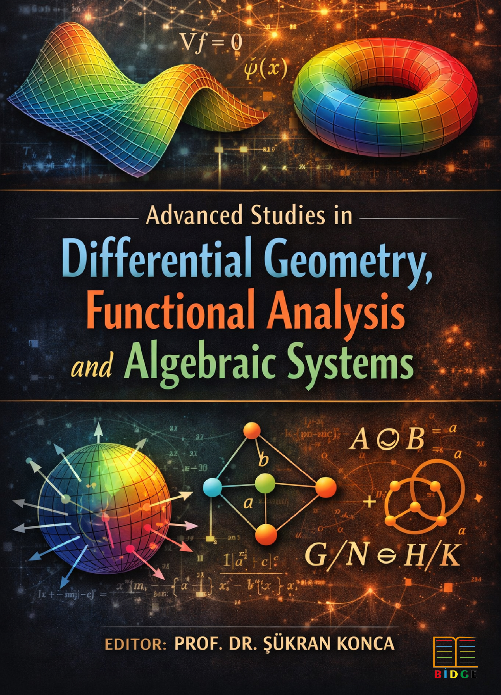 Advanced Studies in Differential Geometry, Functional Analysis and Algebraic Systems