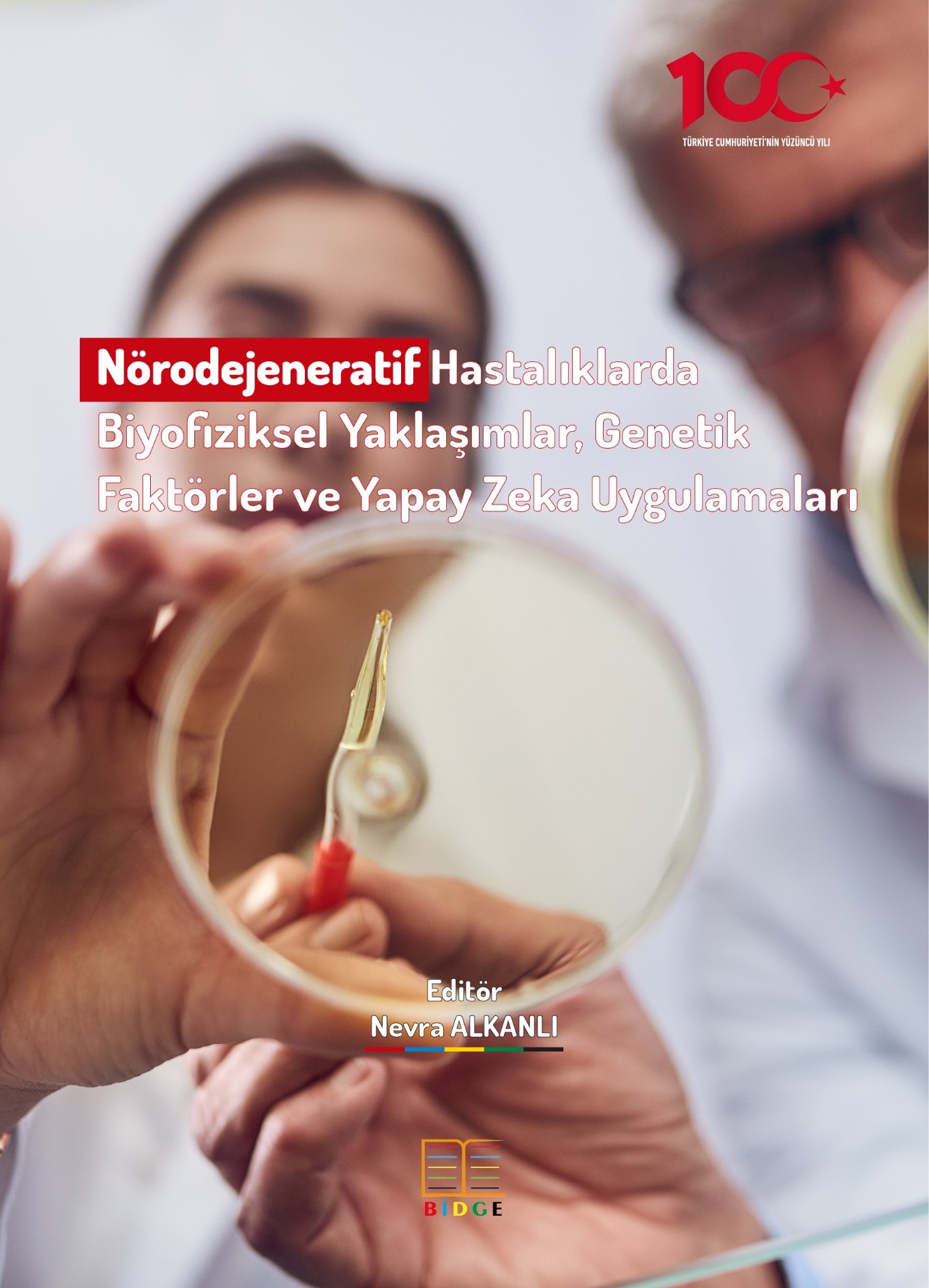 Nörodejeneratif Hastalıklarda Biyofiziksel Yaklaşımlar, Genetik Faktörler ve Yapay Zeka Uygulamaları kapak görseli