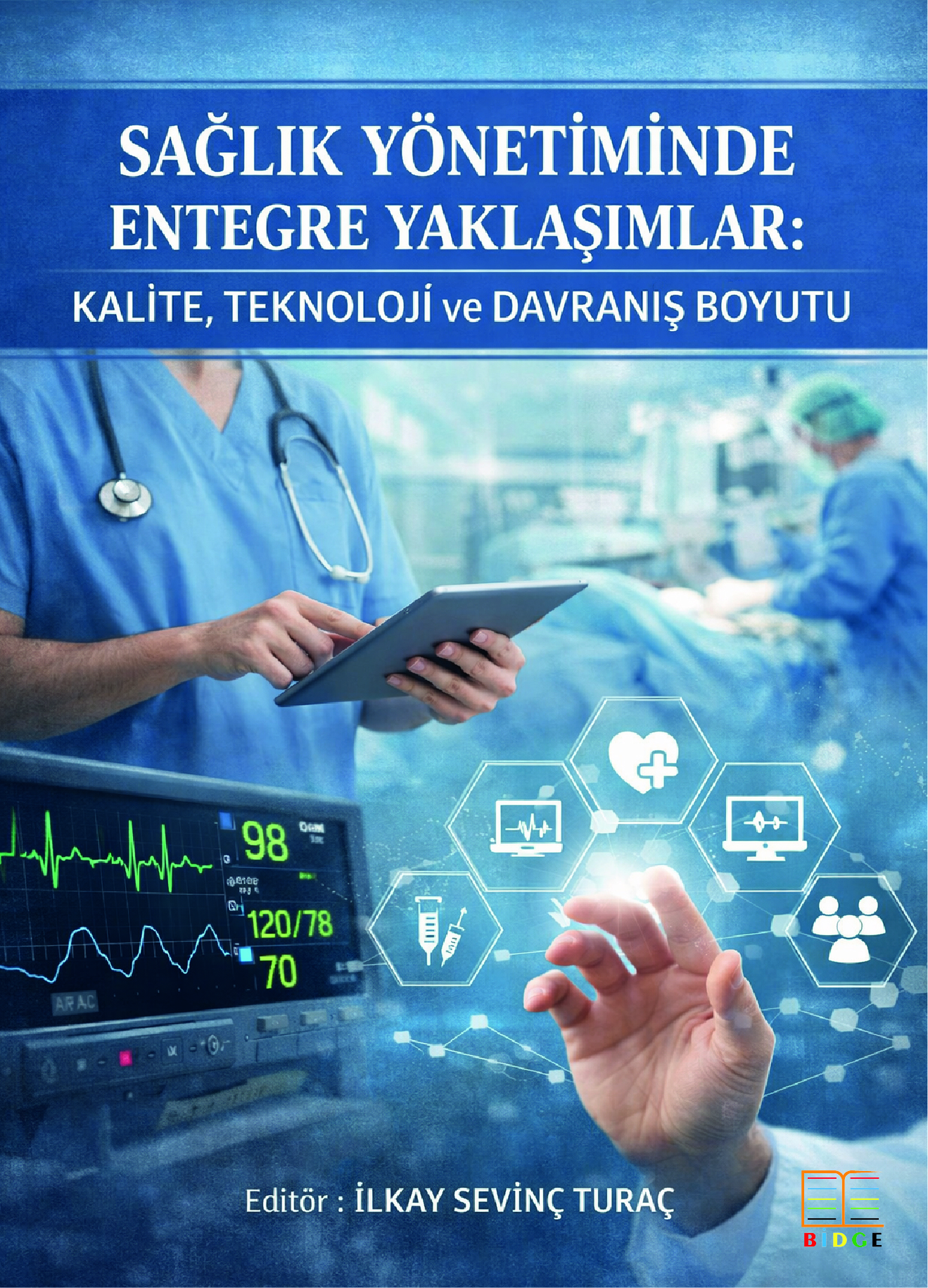 Sağlık Yönetiminde Entegre Yaklaşımlar: Kalite, Teknoloji ve Davranış Boyutu kapak görseli