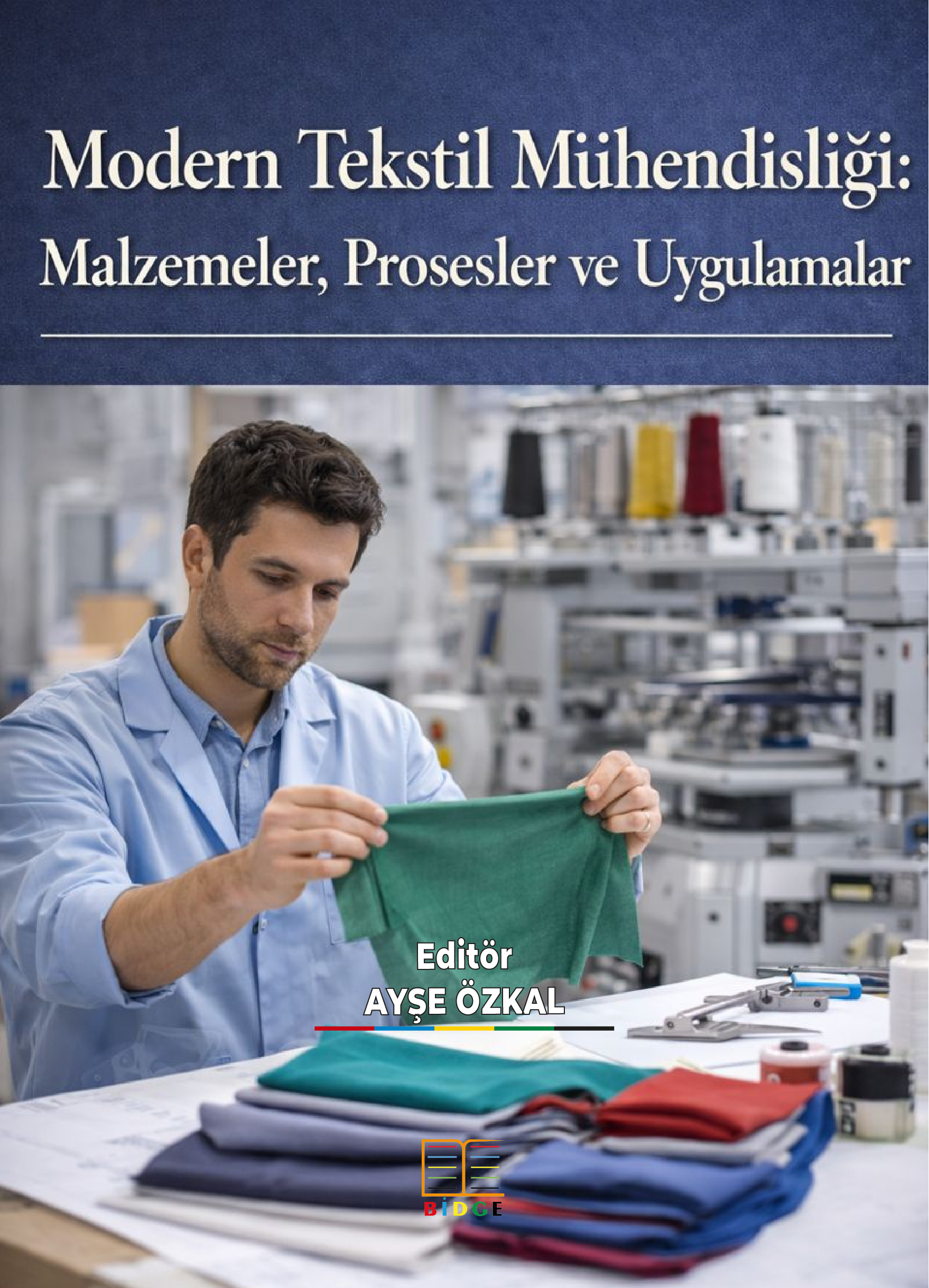 Modern Tekstil Mühendisliği: Malzemeler, Prosesler ve Uygulamalar