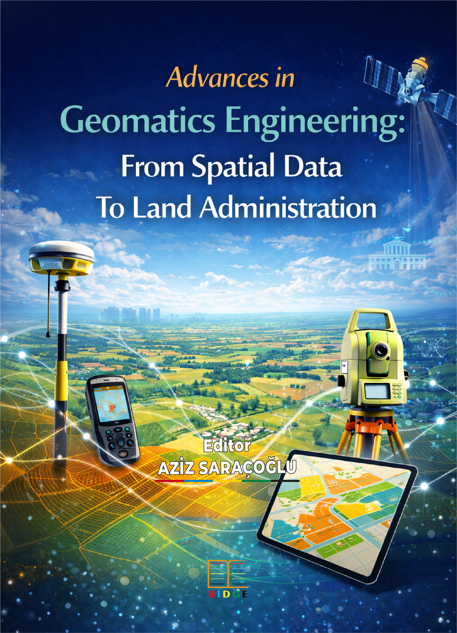 Advances in Geomatics Engineering: From Spatial Data To Land Administration kapak görseli