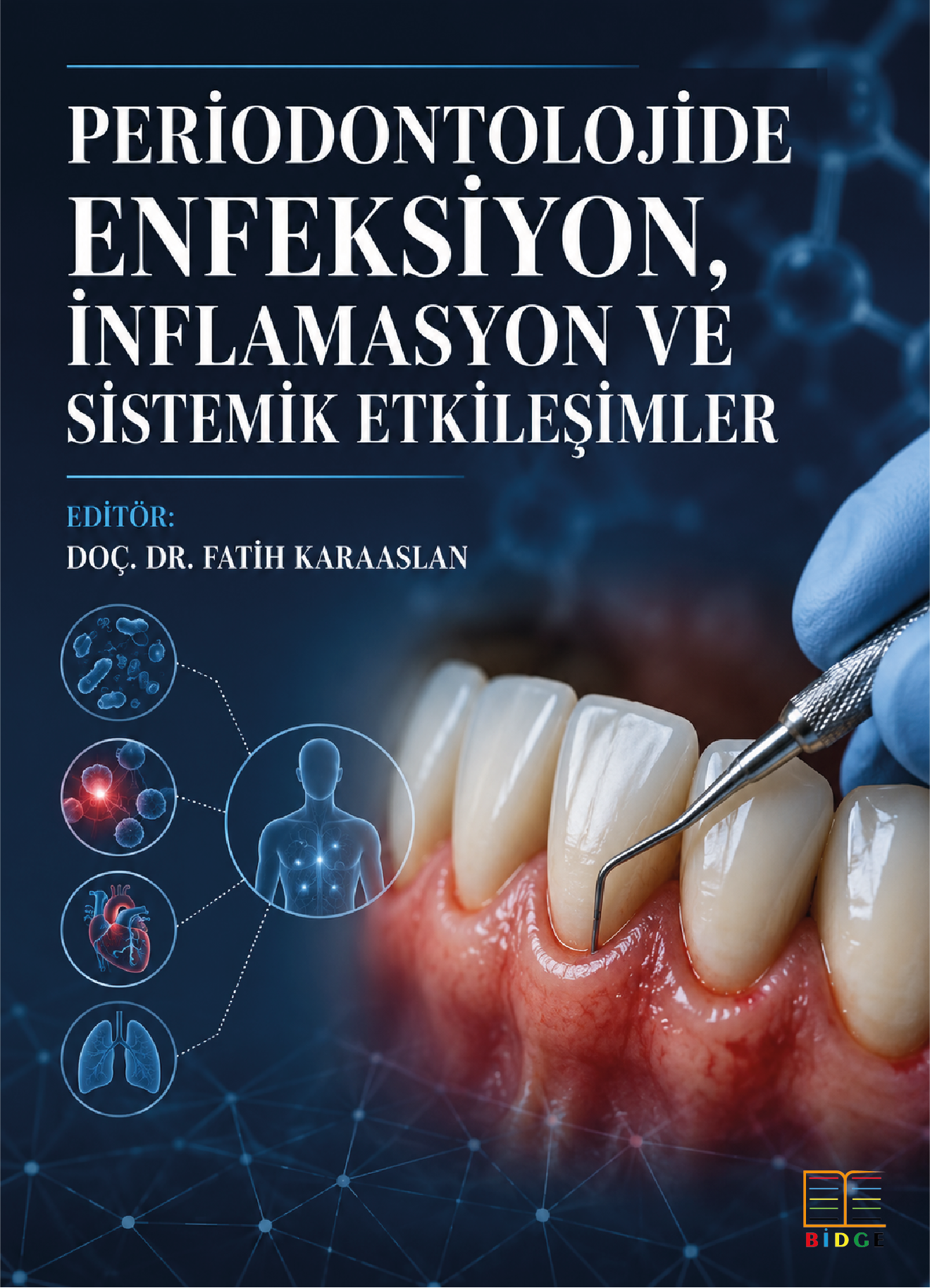 Periodontolojide Enfeksiyon, İnflamasyon ve Sistemik Etkileşimler kapak görseli