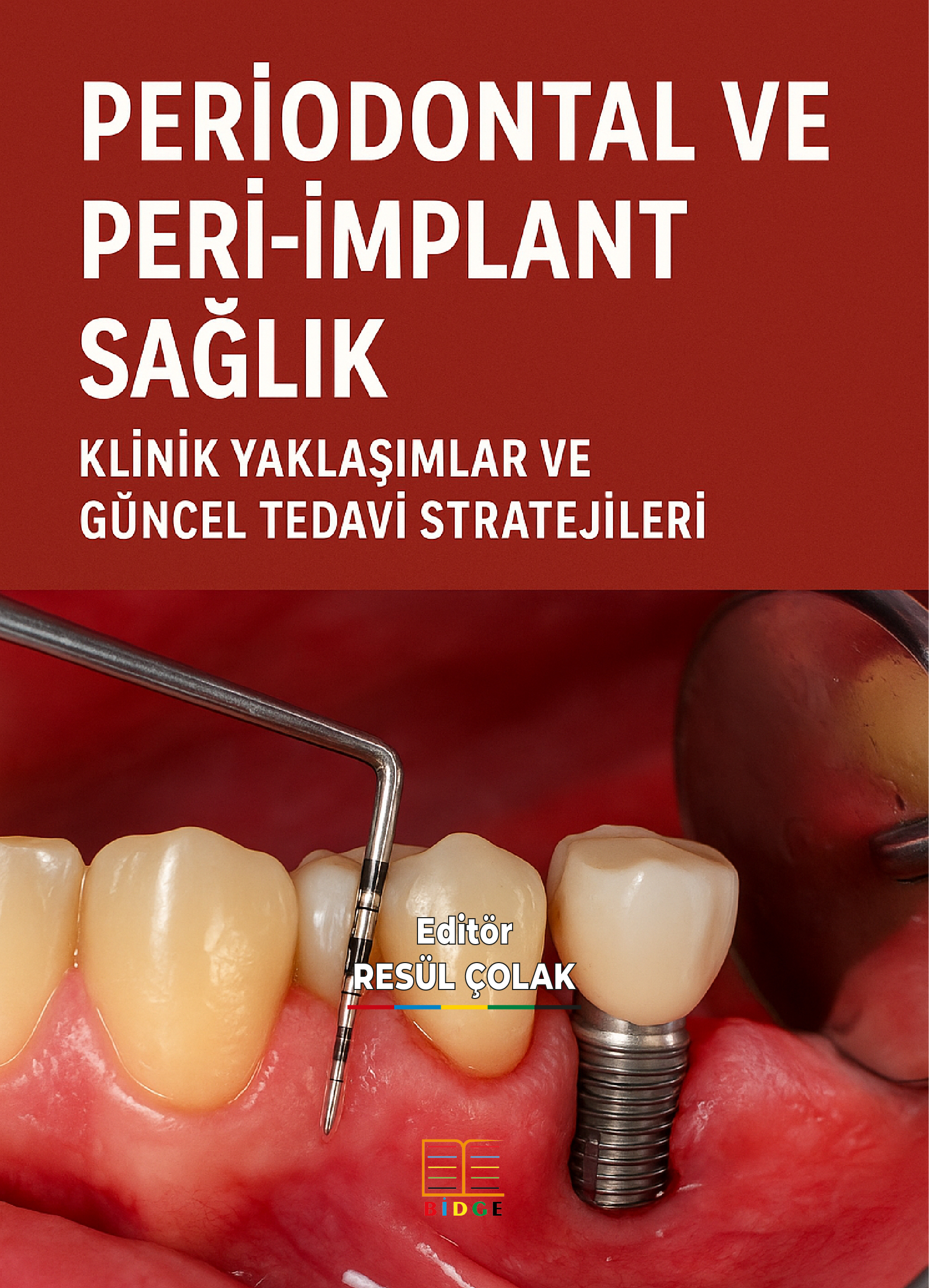 Periodontal ve Peri-implant Sağlık: Klinik Yaklaşımlar Ve Güncel Tedavi Stratejileri kapak görseli
