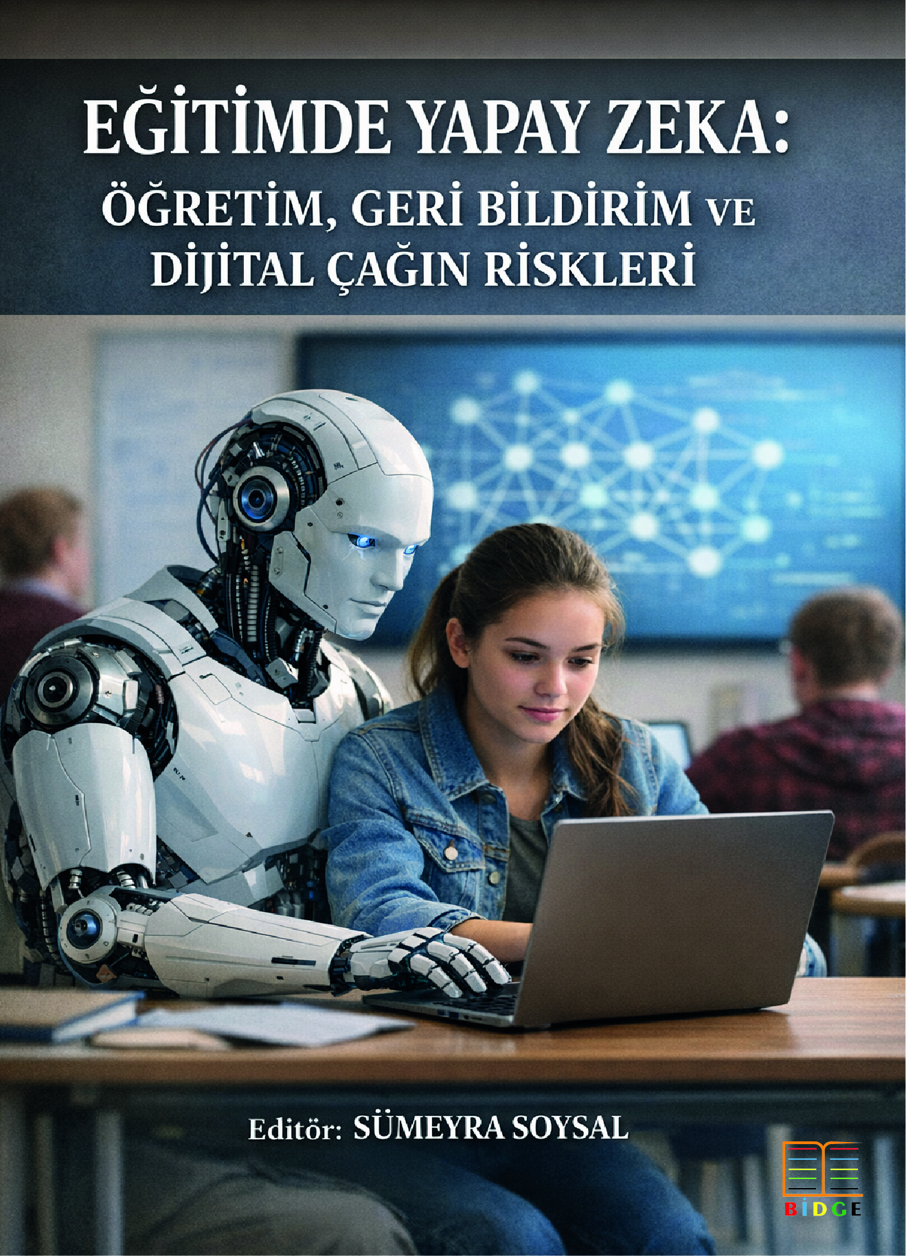 Eğitimde Yapay Zekâ: Öğretim, Geri Bildirim ve Dijital Çağın Riskleri kapak görseli