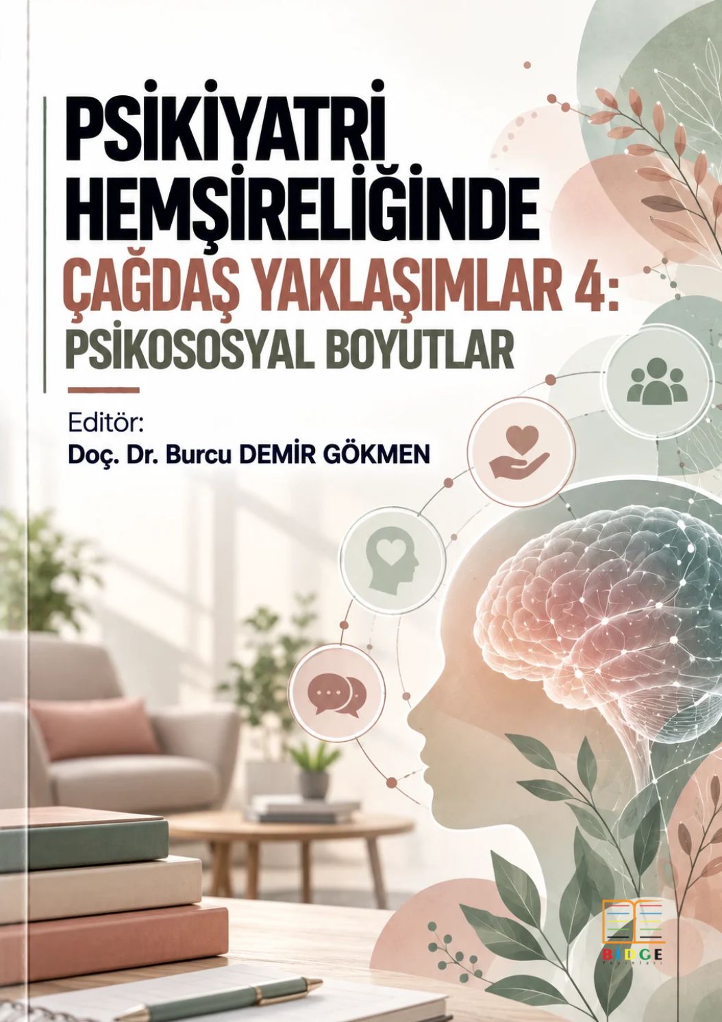 Psikiyatri Hemşireliğinde Çağdaş Yaklaşımlar 4 : Psikososyal Boyutlar