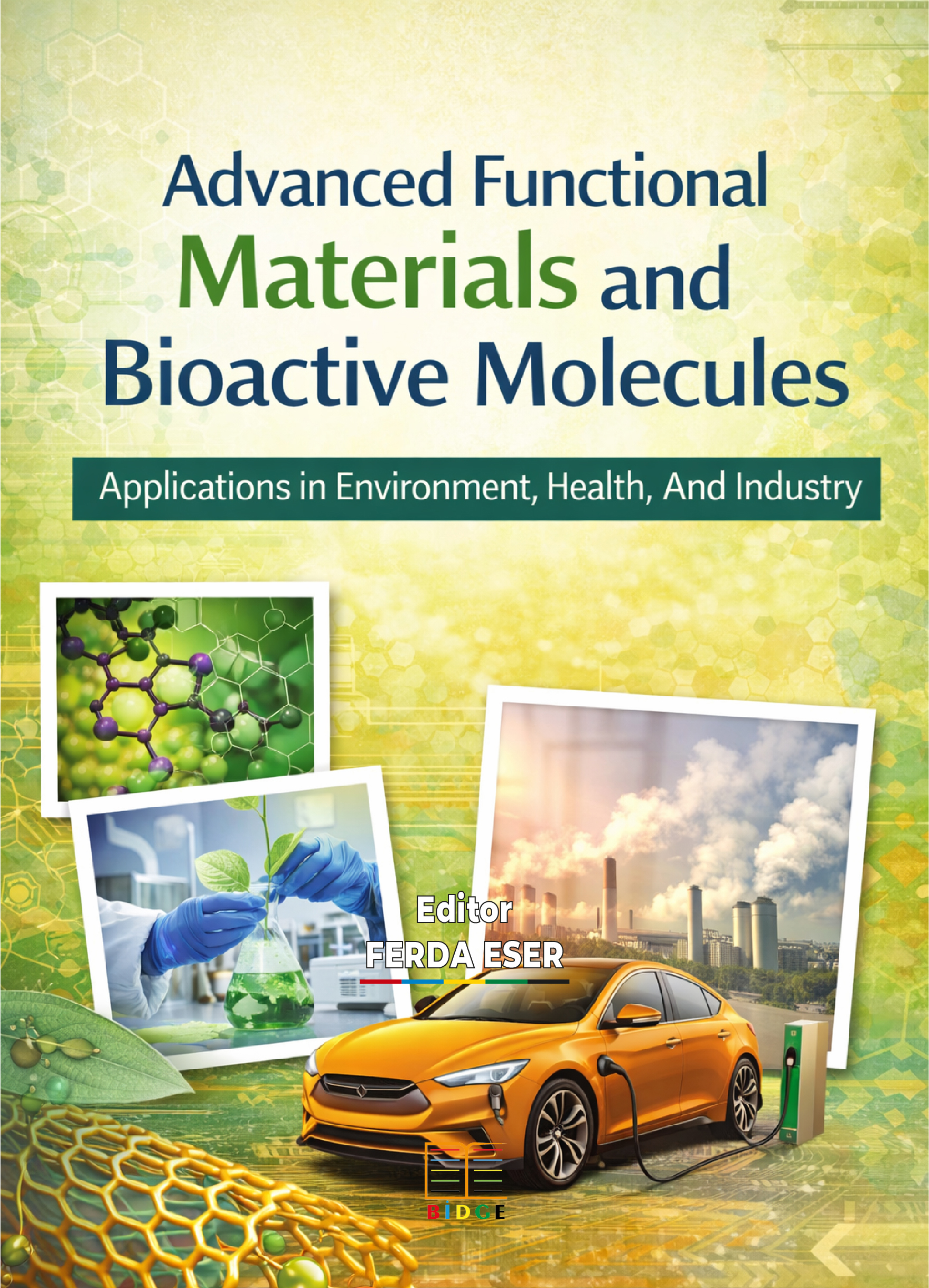 Advanced Functional Materials and Bioactive Molecules: Applications in Environment, Health, And Industry