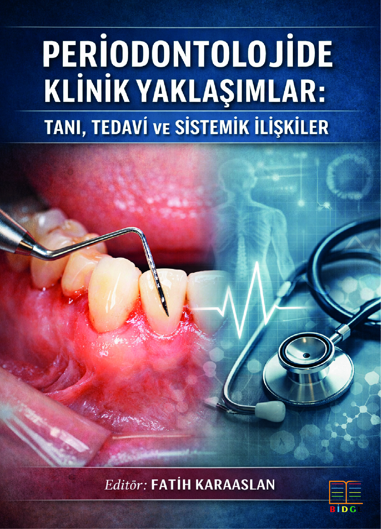 Periodontolojide Klinik Yaklaşımlar: Tanı, Tedavi ve Sistemik İlişkiler kapak görseli