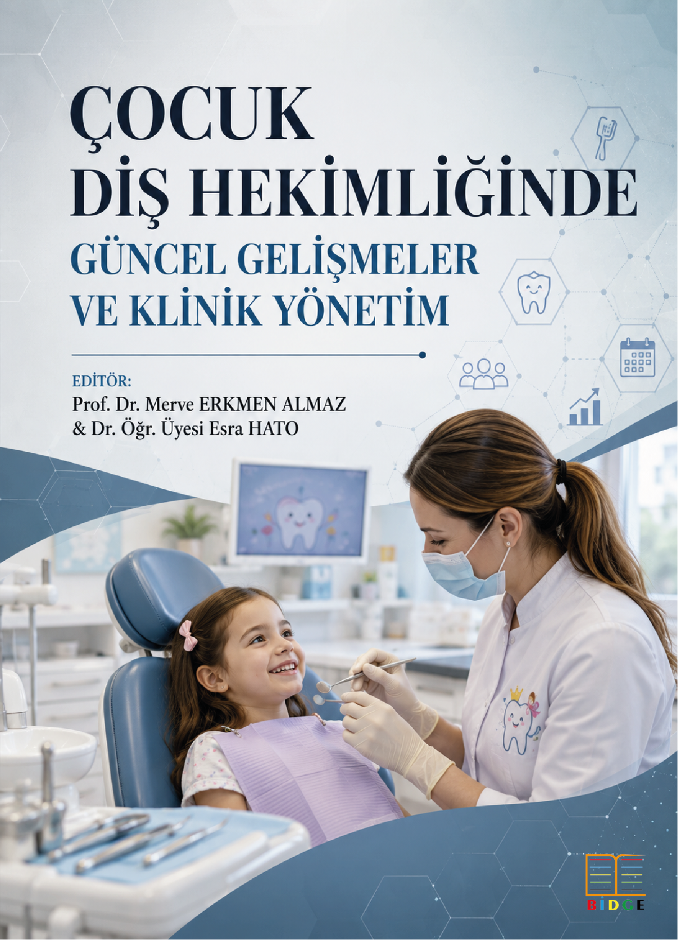 Çocuk Diş Hekimliğinde Güncel Gelişmeler ve Klinik Yönetim kapak görseli