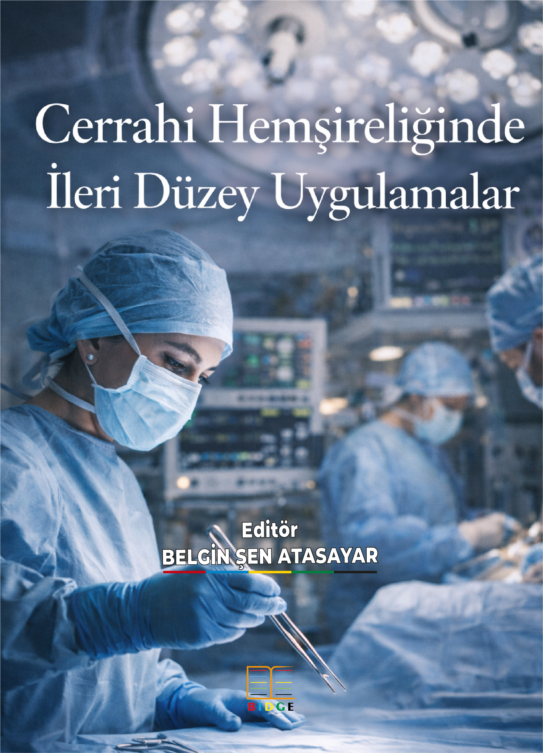 Cerrahi Hemşireliğinde İleri Düzey Uygulamalar