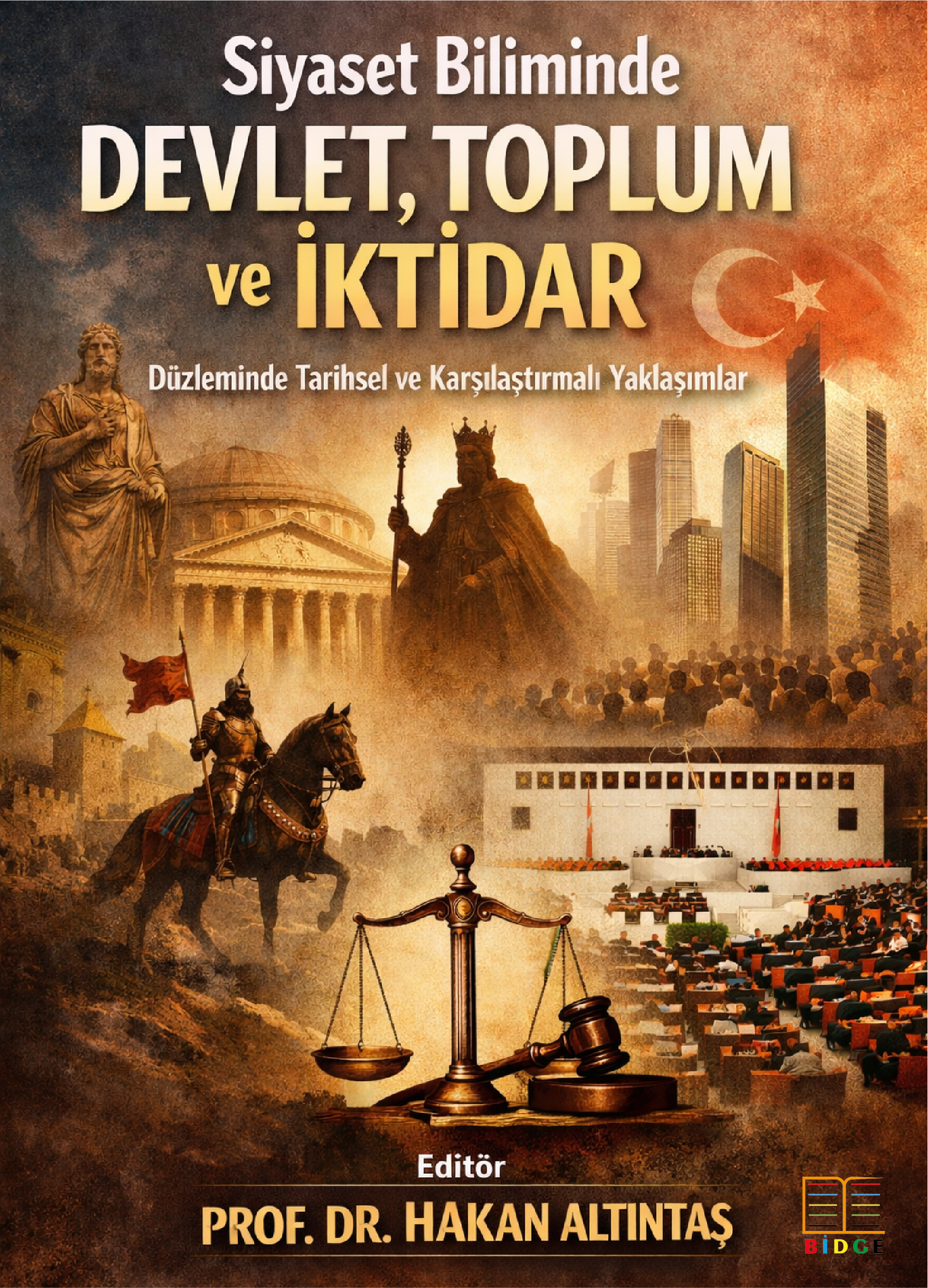 Siyaset Biliminde Devlet, Toplum ve İktidar Düzleminde Tarihsel Ve Karşılaştırmalı Yaklaşımlar