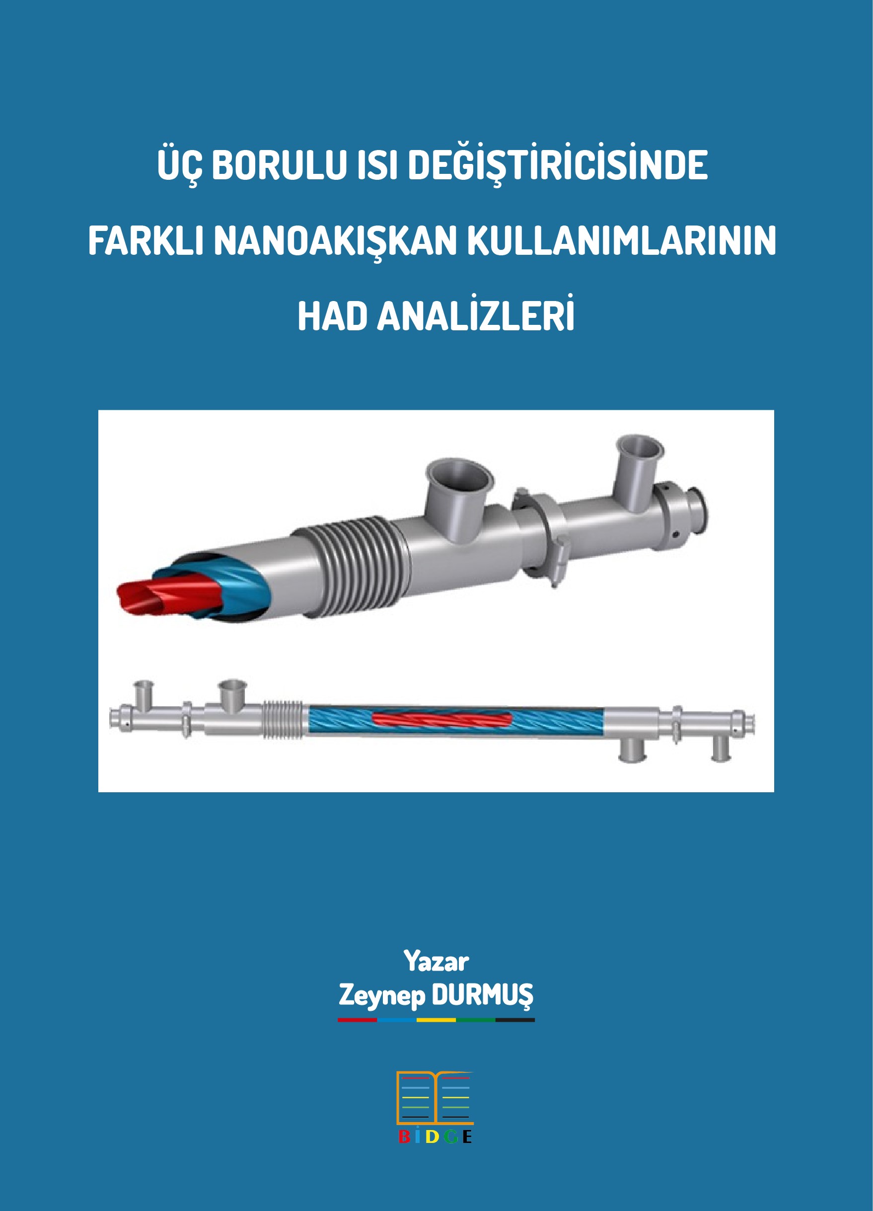 ÜÇ BORULU ISI DEĞİŞTİRİCİSİNDE FARKLI NANOAKIŞKAN KULLANIMLARININ HAD ANALİZLERİ