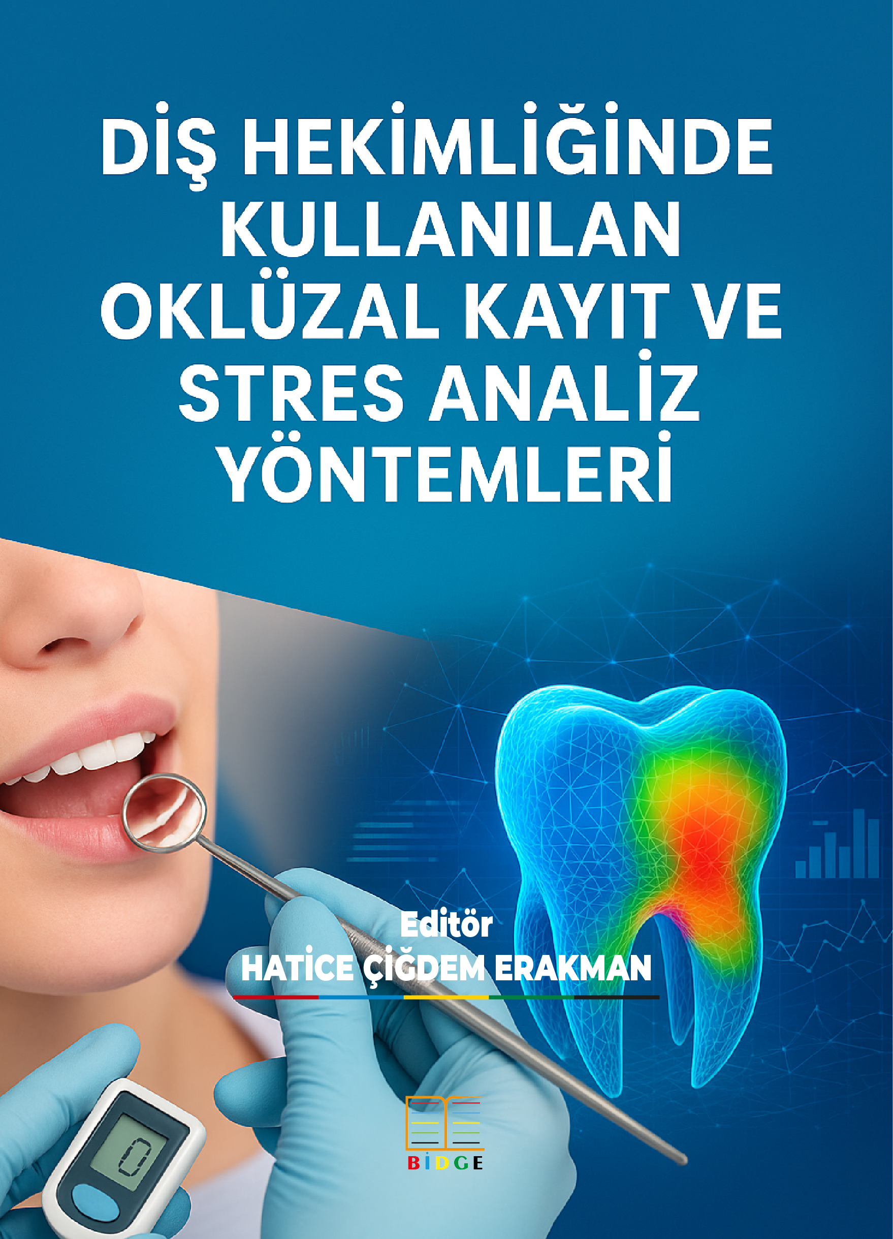 DİŞ HEKİMLİĞİNDE KULLANILAN OKLÜZAL KAYIT VE STRES ANALİZ YÖNTEMLERİ kapak görseli