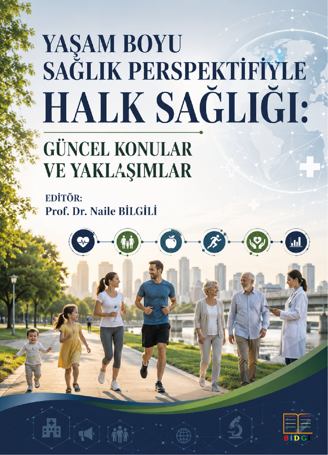 Yaşam Boyu Sağlık Perspektifiyle Halk Sağlığı: Güncel Konular ve Yaklaşımlar