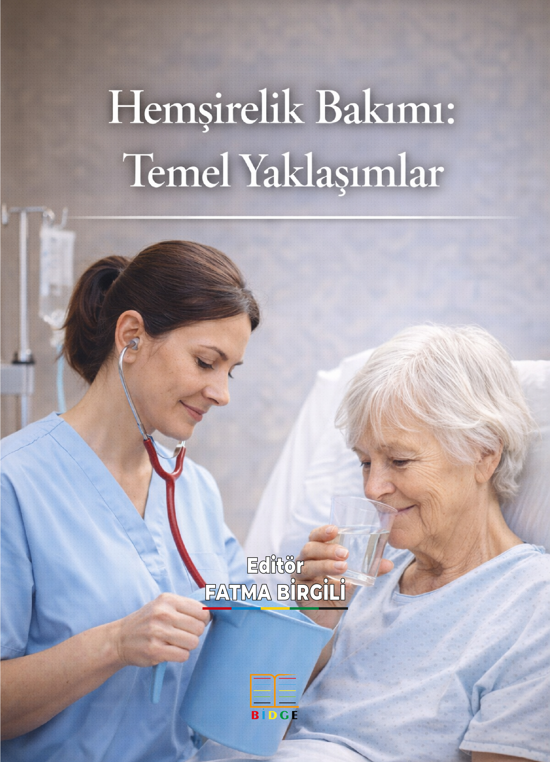 Hemşirelik Bakımı: Temel Yaklaşımlar kapak görseli