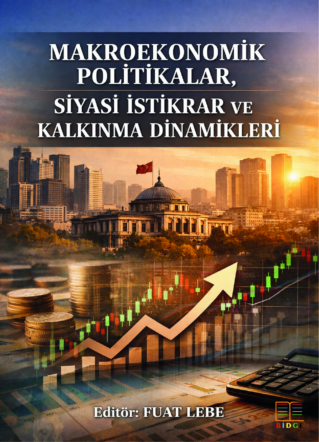 Makroekonomik Politikalar, Siyasi İstikrar ve Kalkınma Dinamikleri kapak görseli