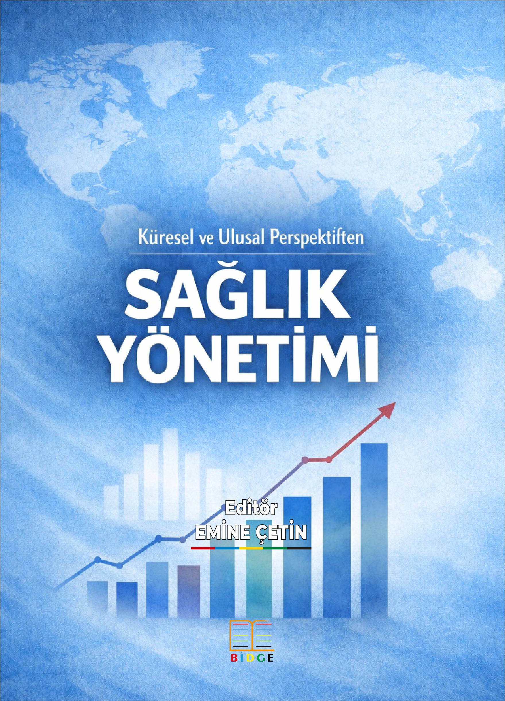 KÜRESEL VE ULUSAL PERSPEKTİFTEN SAĞLIK YÖNETİMİ