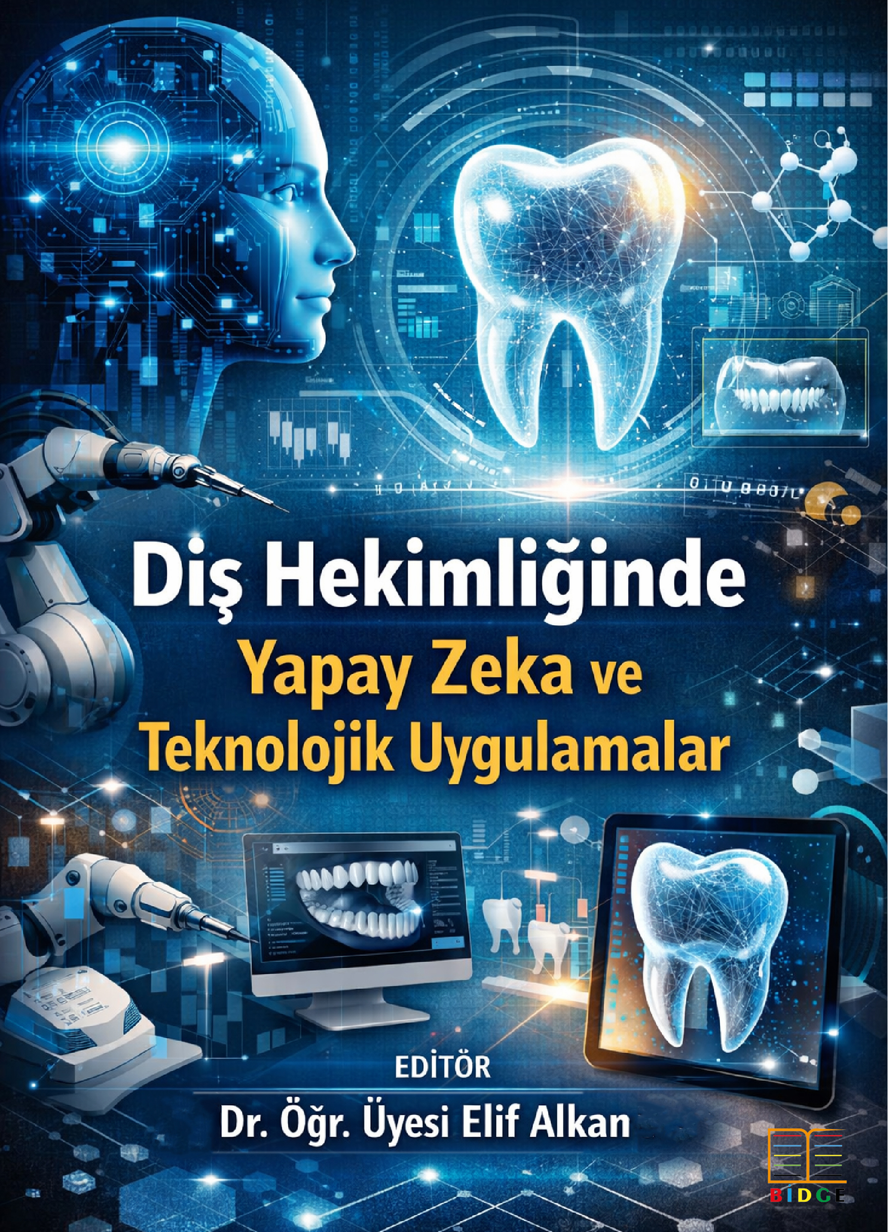Diş Hekimliğinde Yapay Zeka ve Teknolojik Uygulamalar
