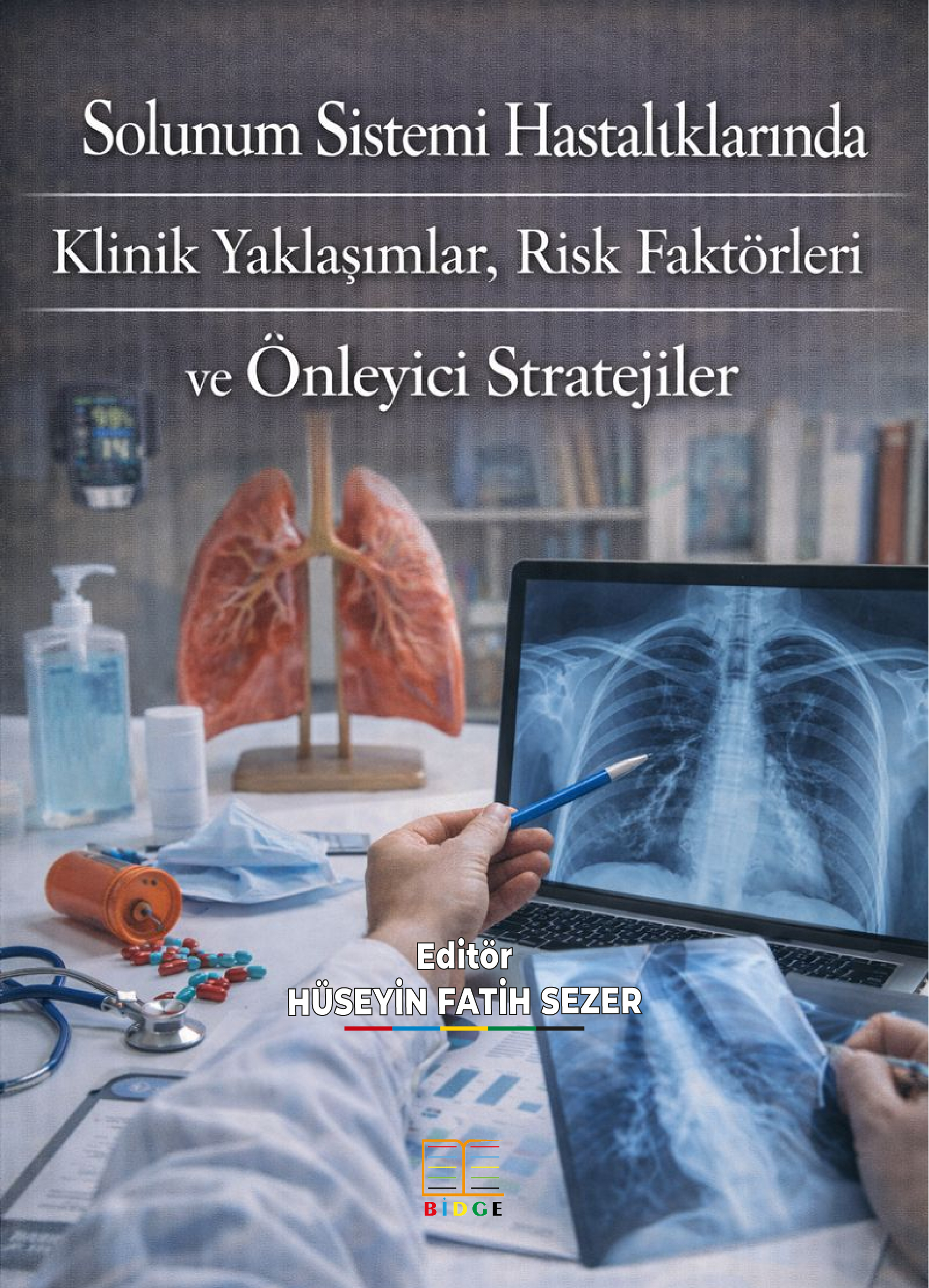Solunum Sistemi Hastalıklarında Klinik Yaklaşımlar, Risk Faktörleri ve Önleyici Stratejiler kapak görseli