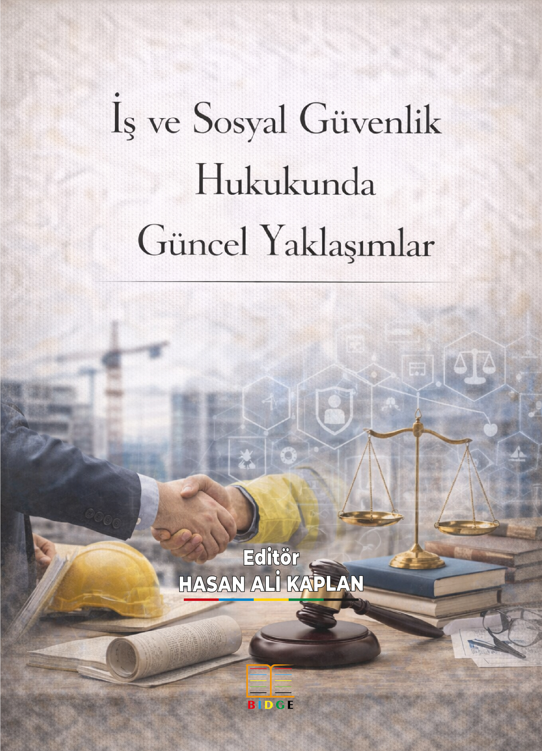 İş ve Sosyal Güvenlik Hukukunda Güncel Yaklaşımlar kapak görseli
