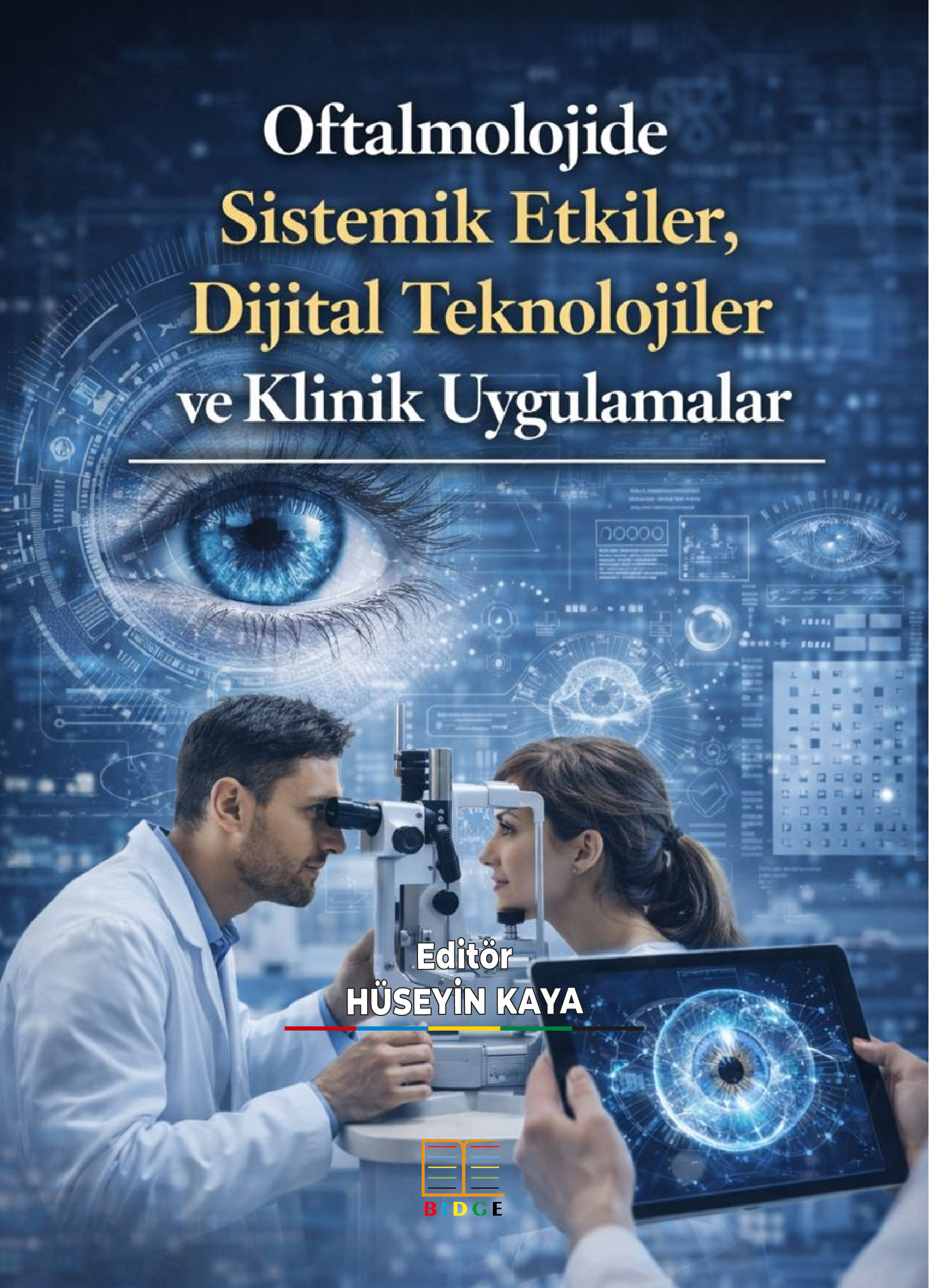 Oftalmolojide Sistemik Etkiler, Dijital Teknolojiler ve Klinik Uygulamalar
