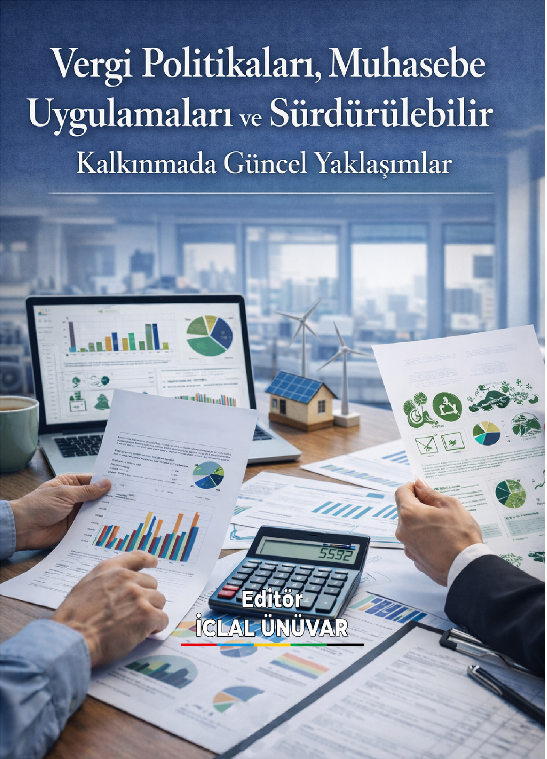Vergi Politikaları, Muhasebe Uygulamaları ve Sürdürülebilir Kalkınmada Güncel Yaklaşımlar