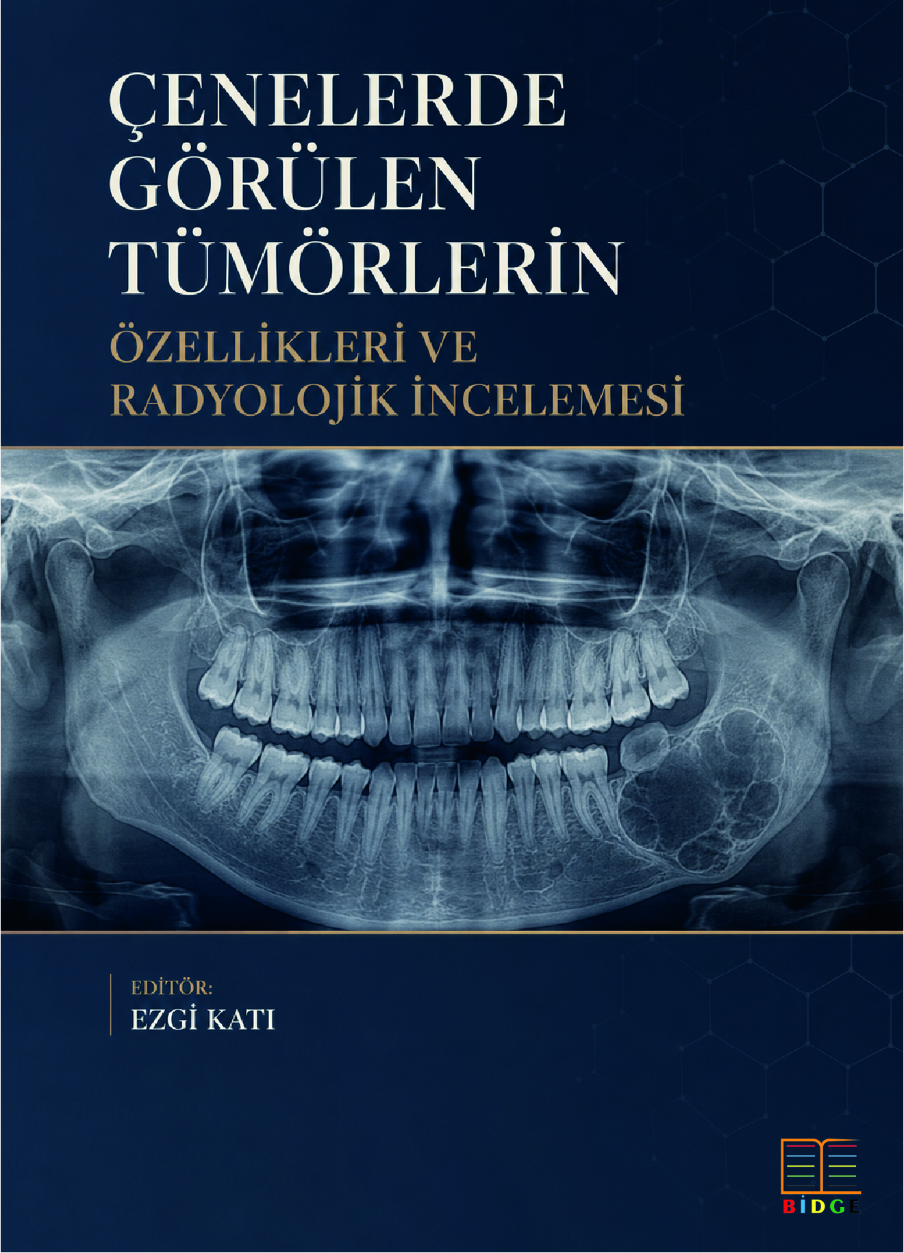 Çenelerde Görülen Tümörlerin Özellikleri ve Radyolojik İncelemesi kapak görseli