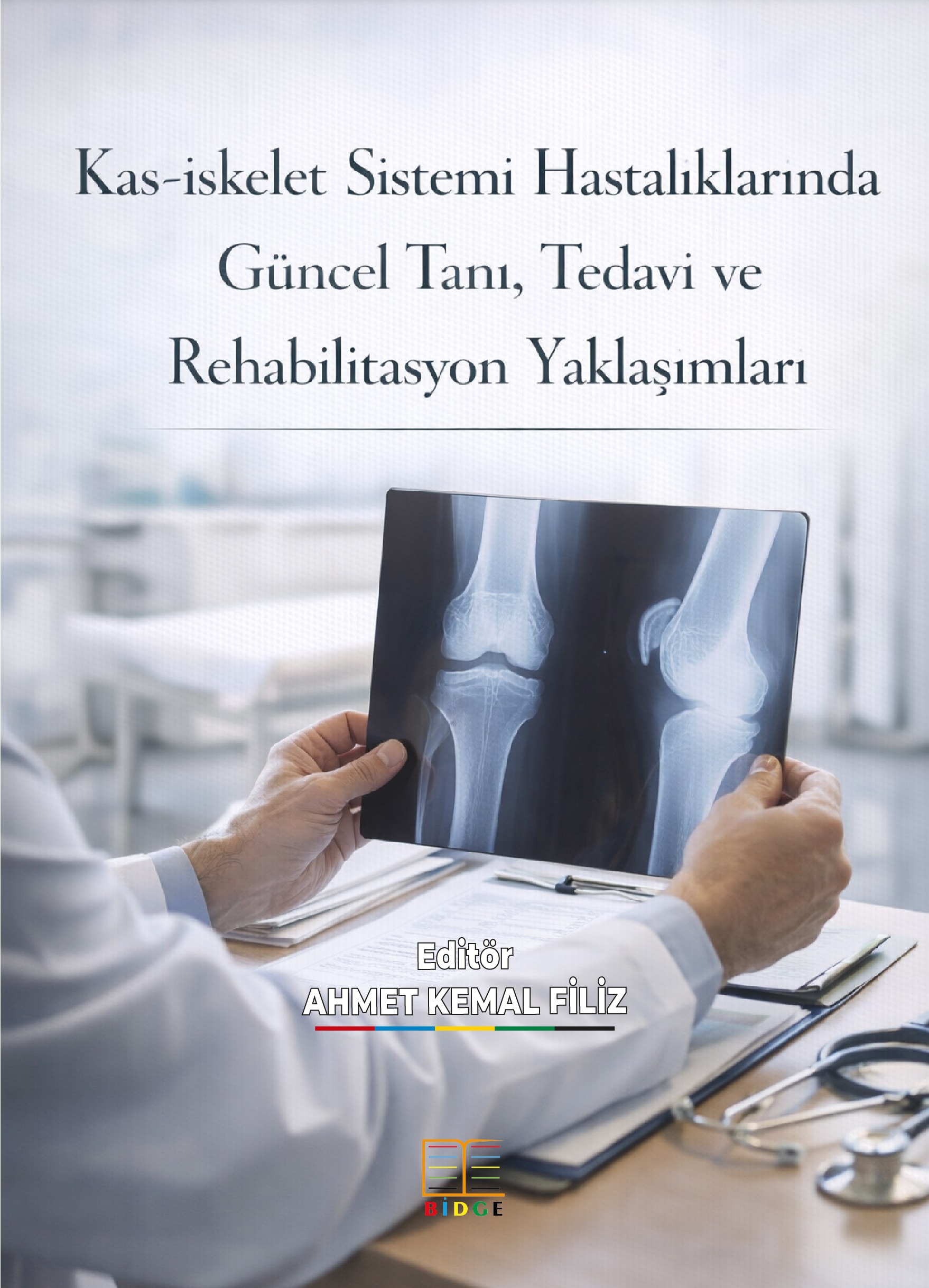 Kas-iskelet Sistemi Hastalıklarında Güncel Tanı, Tedavi ve Rehabilitasyon Yaklaşımları kapak görseli