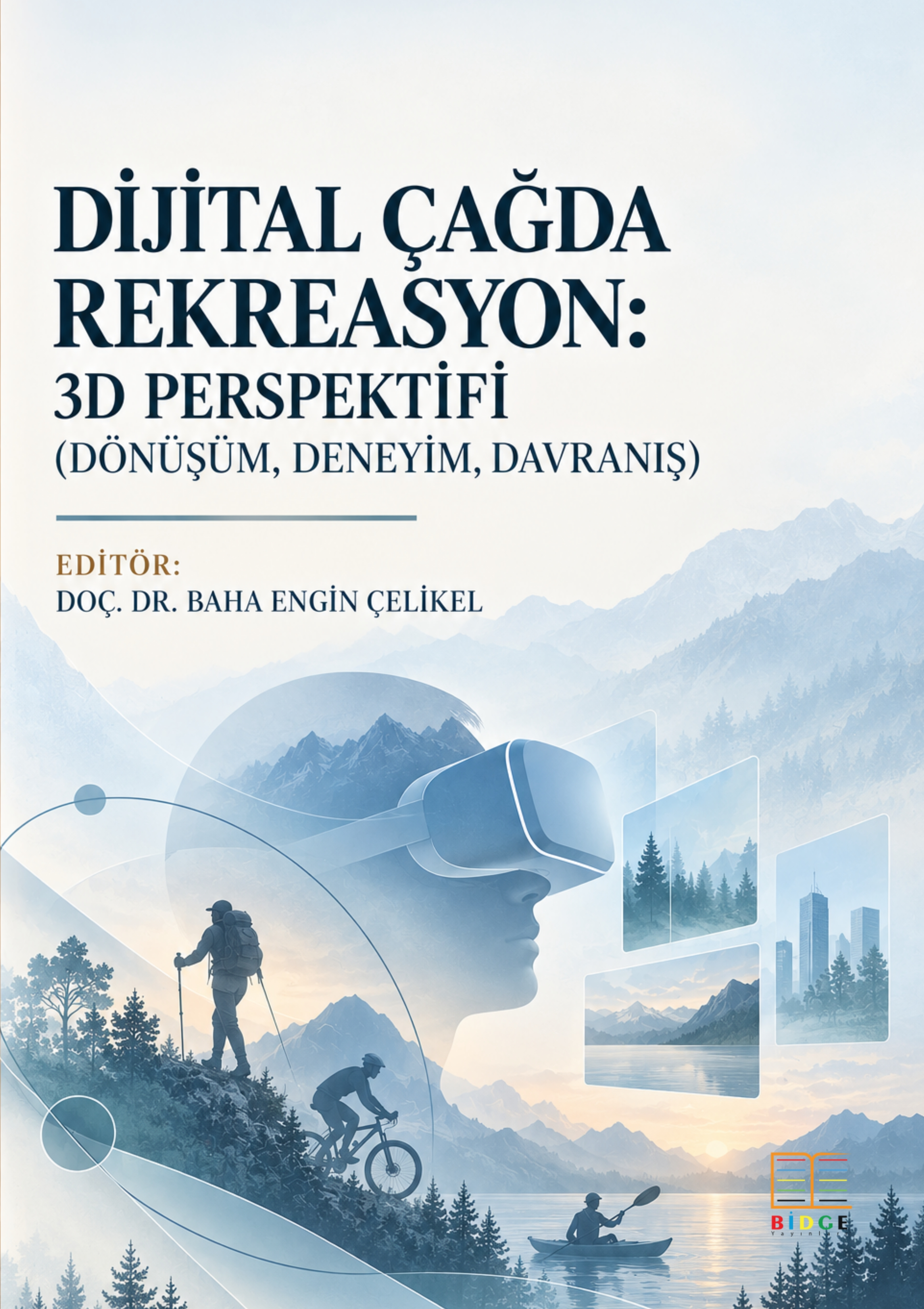 Dijital Çağda Rekreasyon: 3D Perspektifi (Dönüşüm, Deneyim, Davranış) kapak görseli