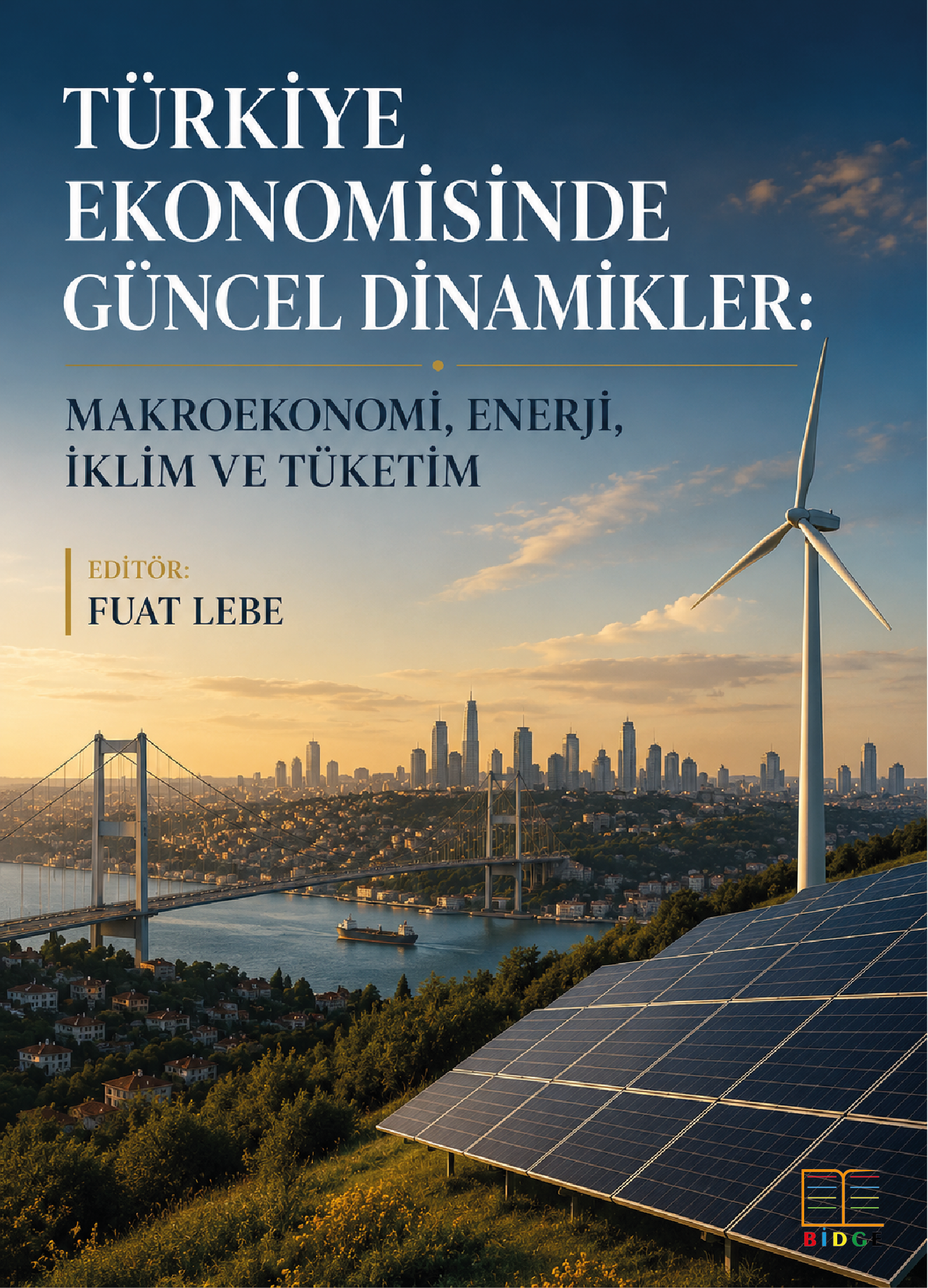 Türkiye Ekonomisinde Güncel Dinamikler: Makroekonomi, Enerji, İklim ve Tüketim kapak görseli