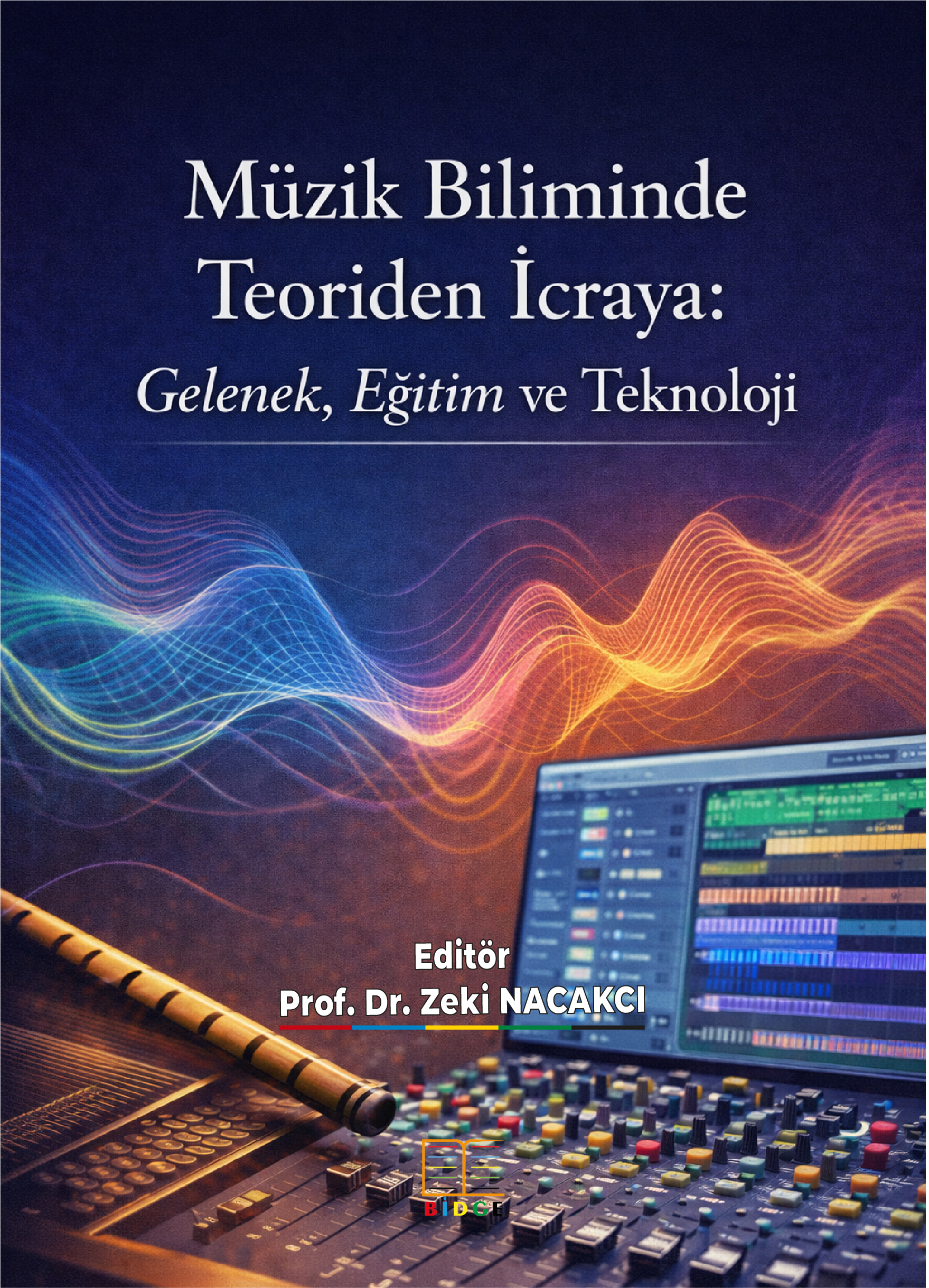 Müzik Biliminde Teoriden İcraya: Gelenek, Eğitim ve Teknoloji