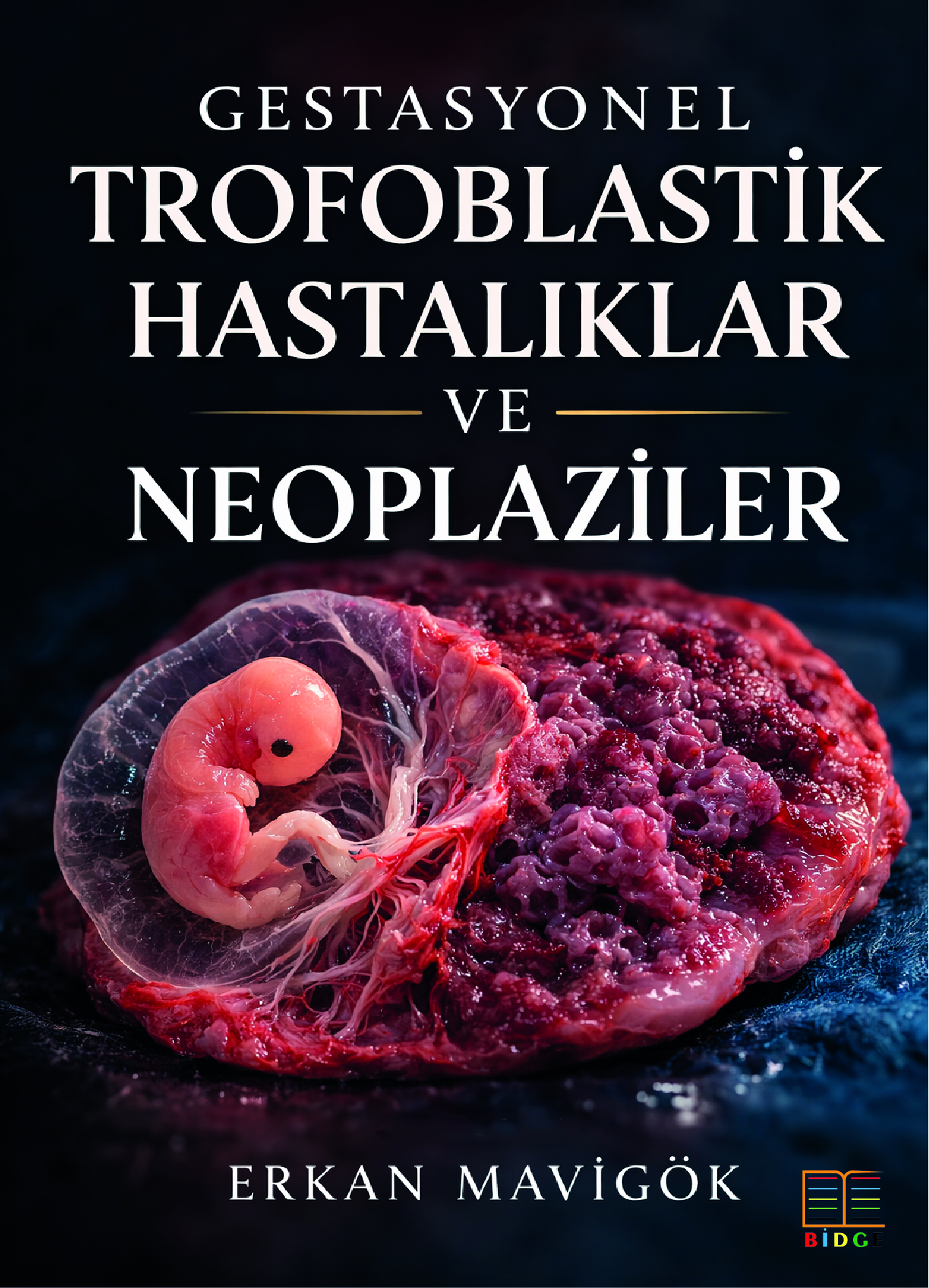 GESTASYONEL TROFOBLASTİK HASTALIKLAR VE NEOPLAZİLER kapak görseli