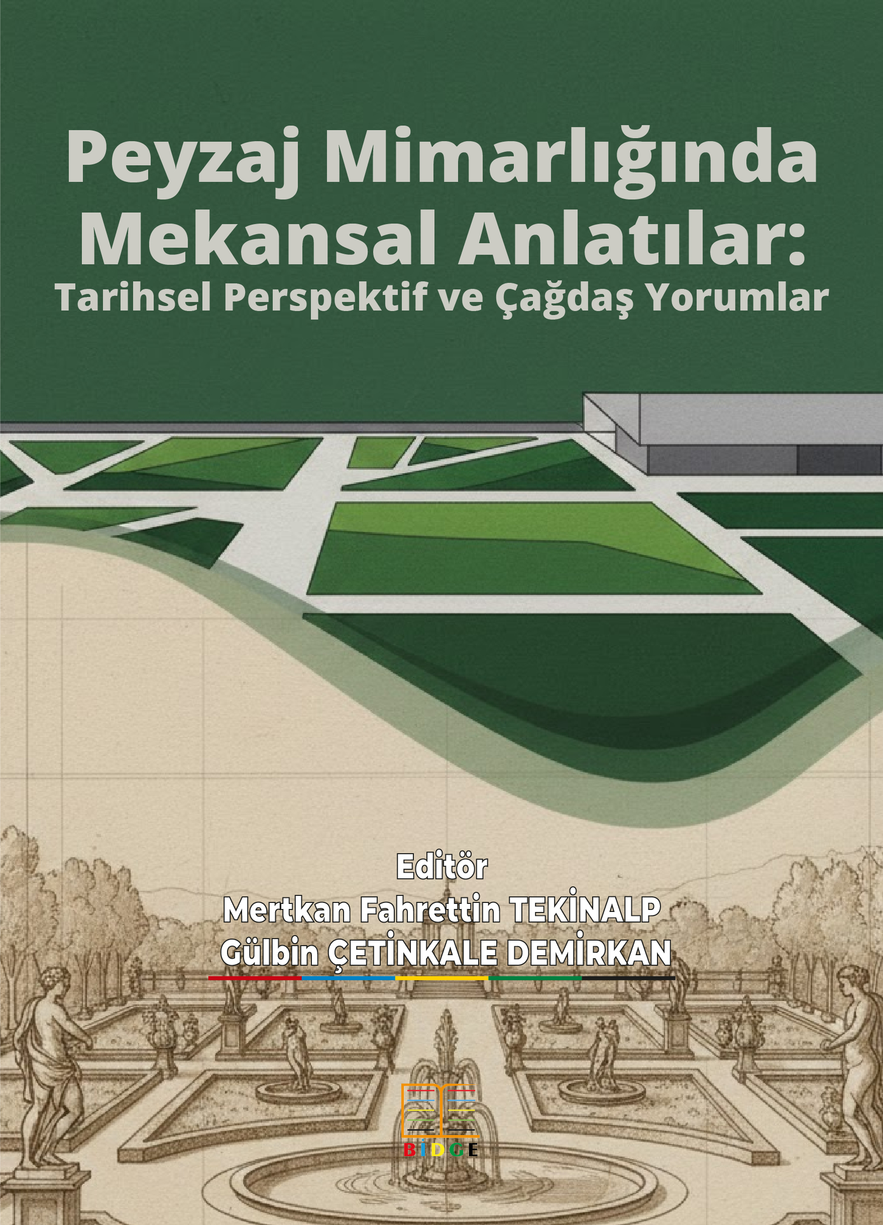 Peyzaj Mimarlığında Mekansal Anlatılar: Tarihsel Perspektif ve Çağdaş Yorumlar