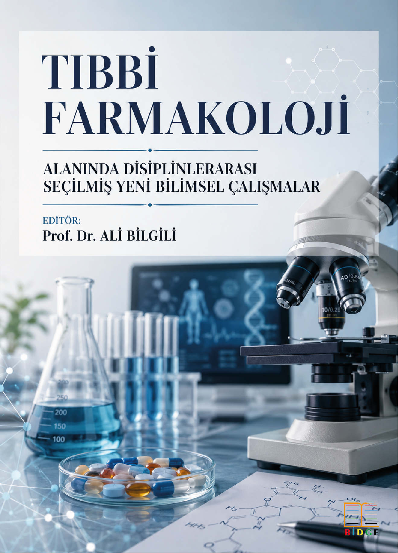 Tıbbi Farmakoloji Alanında Disiplinlerarası Seçilmiş Yeni Bilimsel Çalışmalar kapak görseli