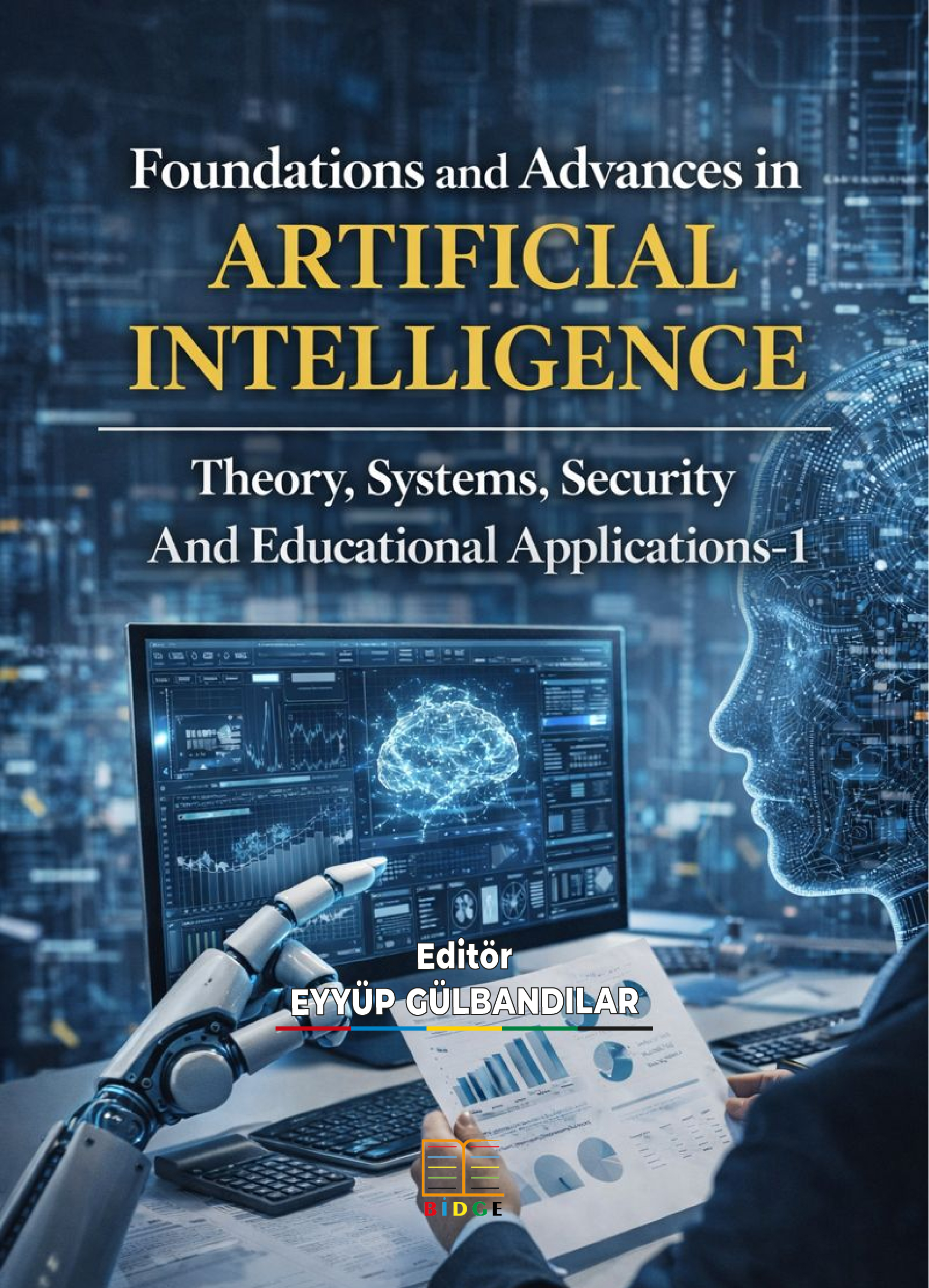 Foundations and Advances in Artificial Intelligence: Theory, Systems, Security And Educational Applications-1