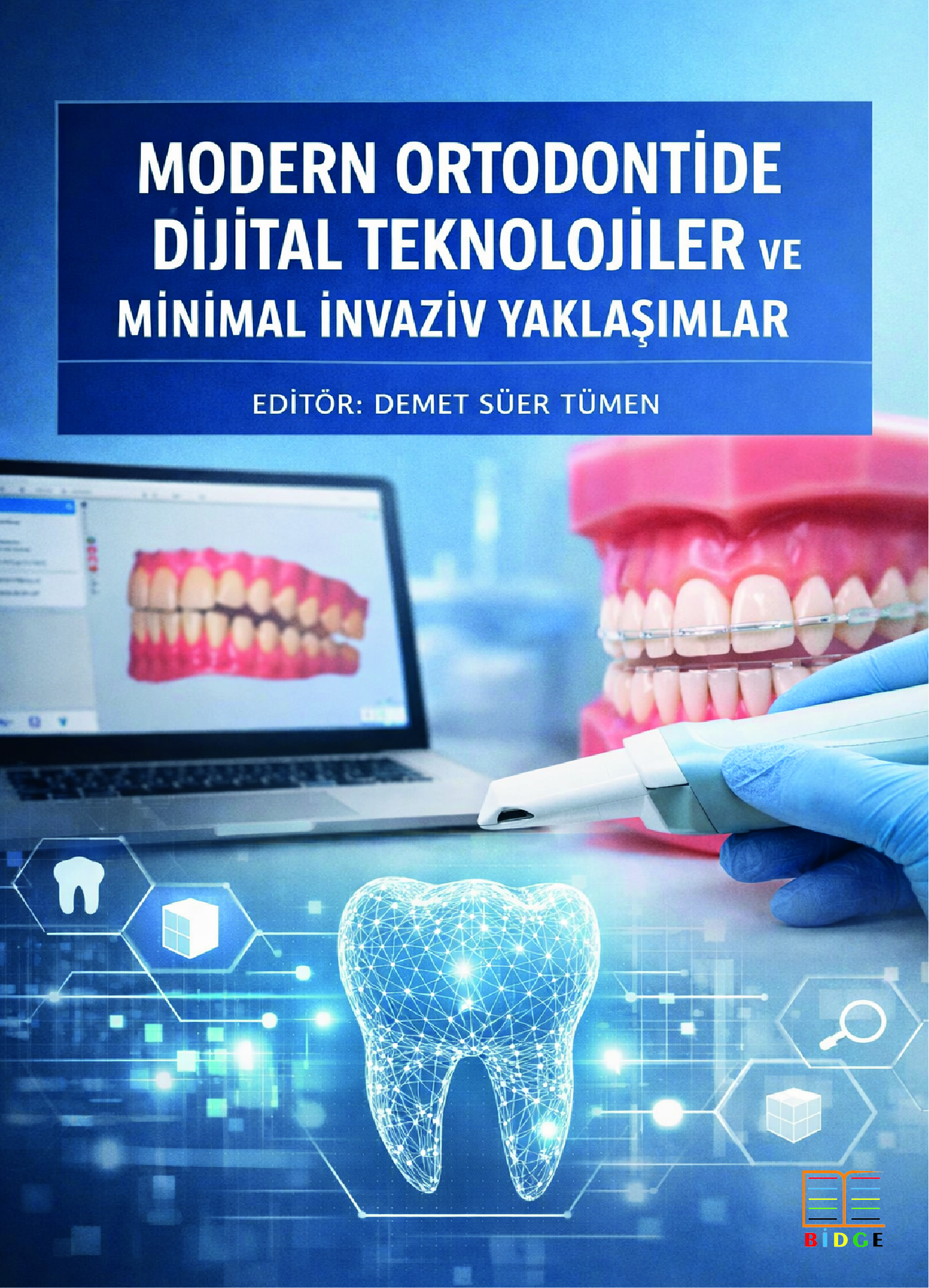 Modern Ortodontide Dijital Teknolojiler ve Minimal İnvaziv Yaklaşımlar