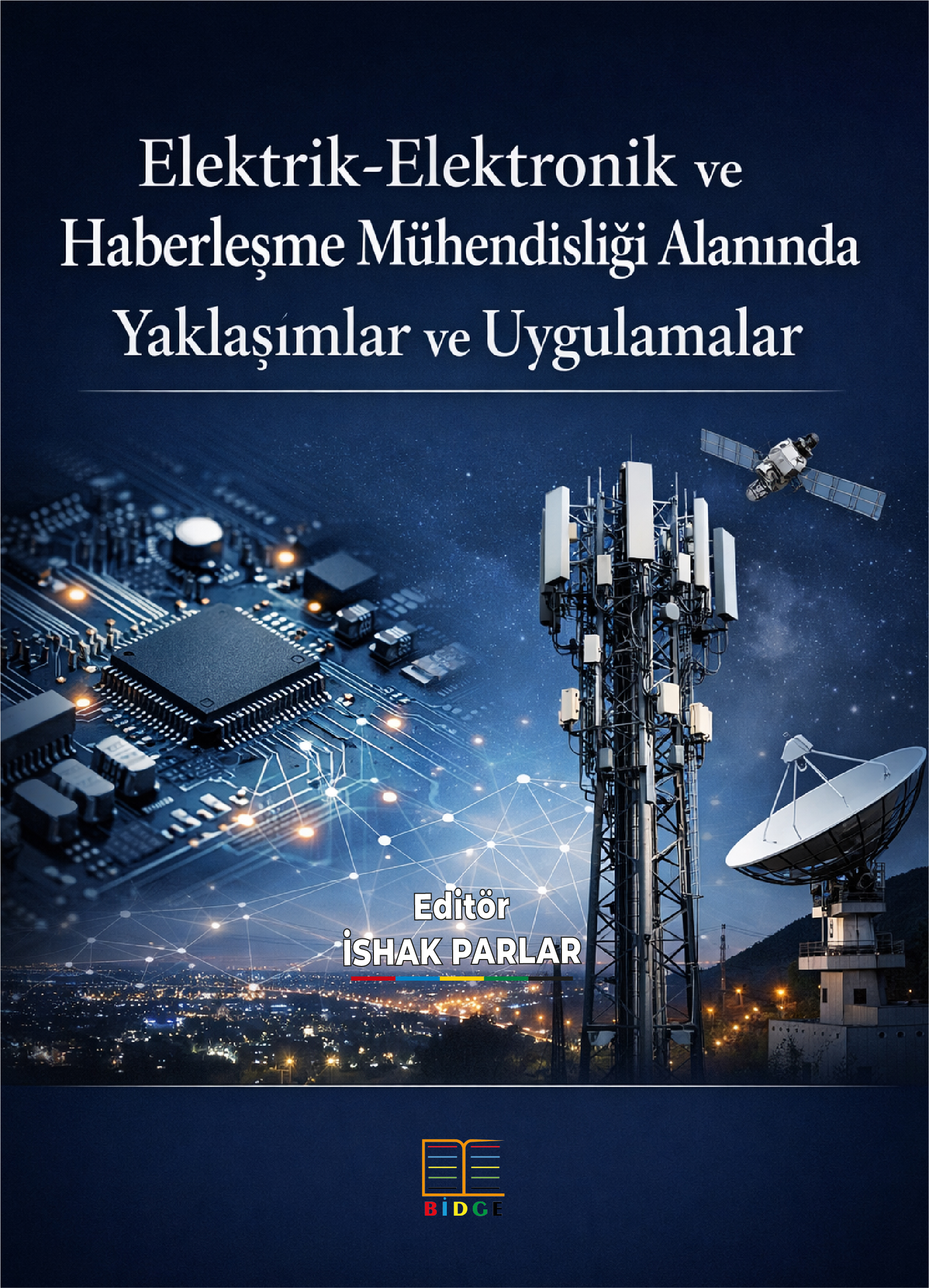 Elektrik-elektronik ve Haberleşme Mühendisliği Alanında Yaklaşımlar Ve Uygulamalar
