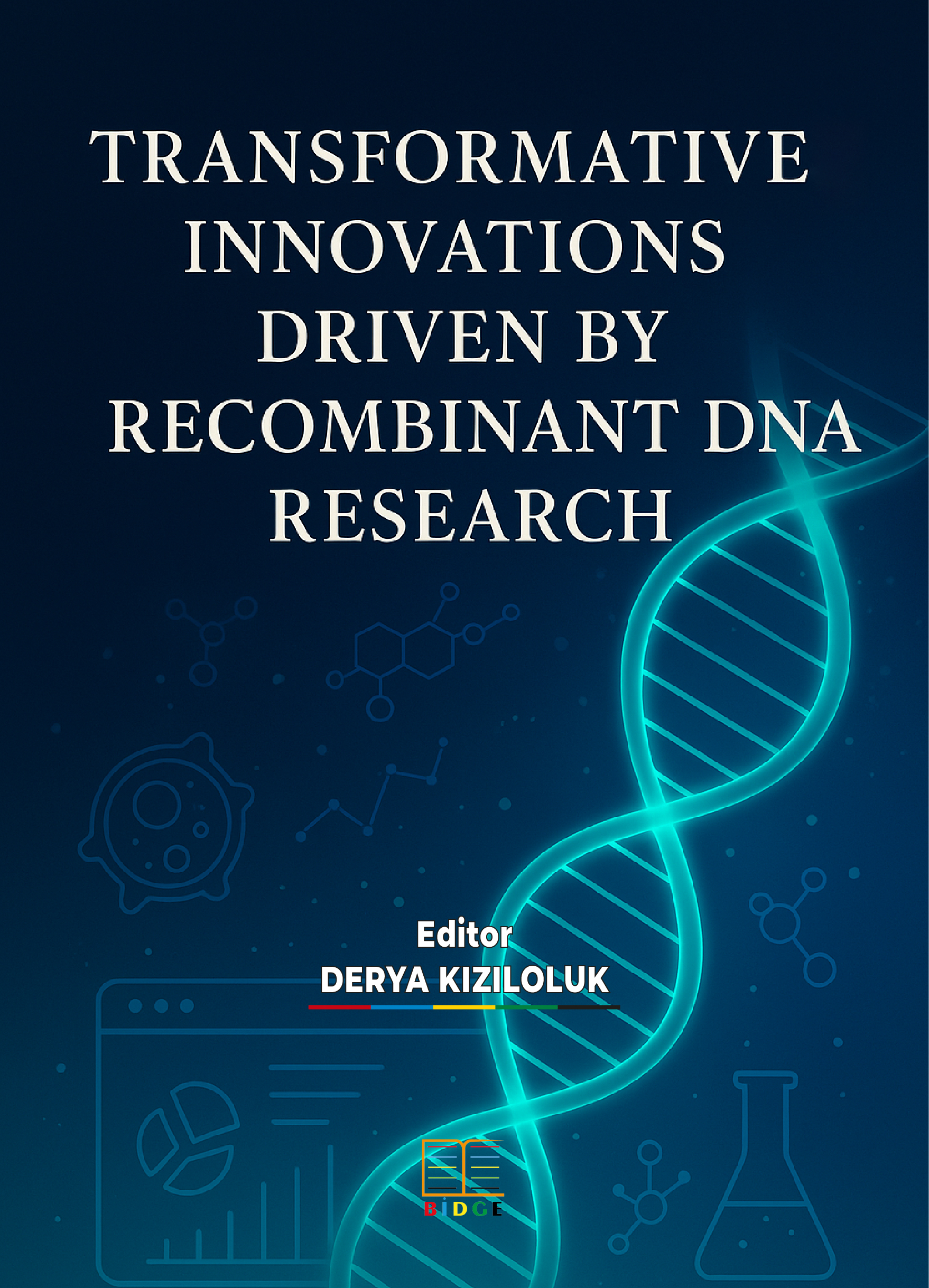 TRANSFORMATIVE INNOVATIONS DRIVEN BY RECOMBINANT DNA RESEARCH
