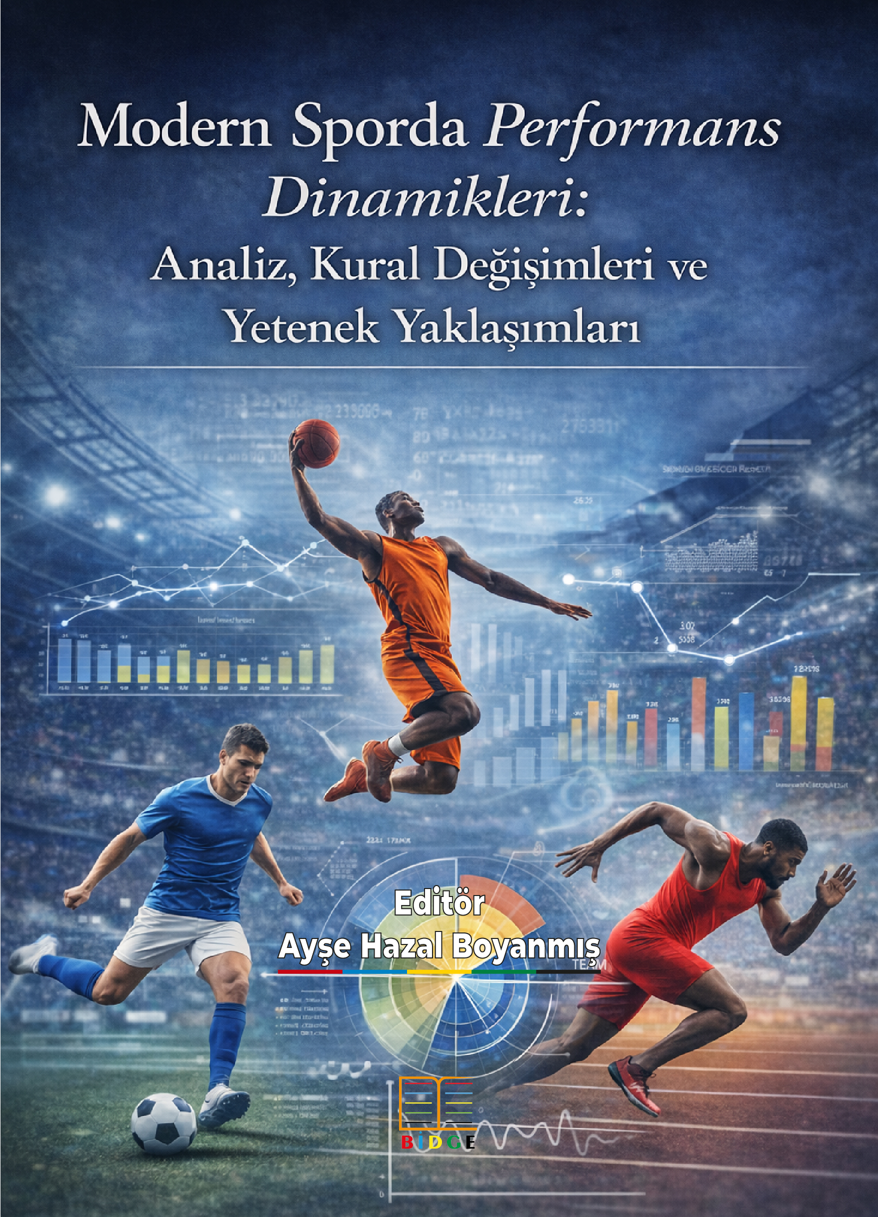 Modern Sporda Performans Dinamikleri: Analiz, Kural Değişimleri ve Yetenek Yaklaşımları kapak görseli