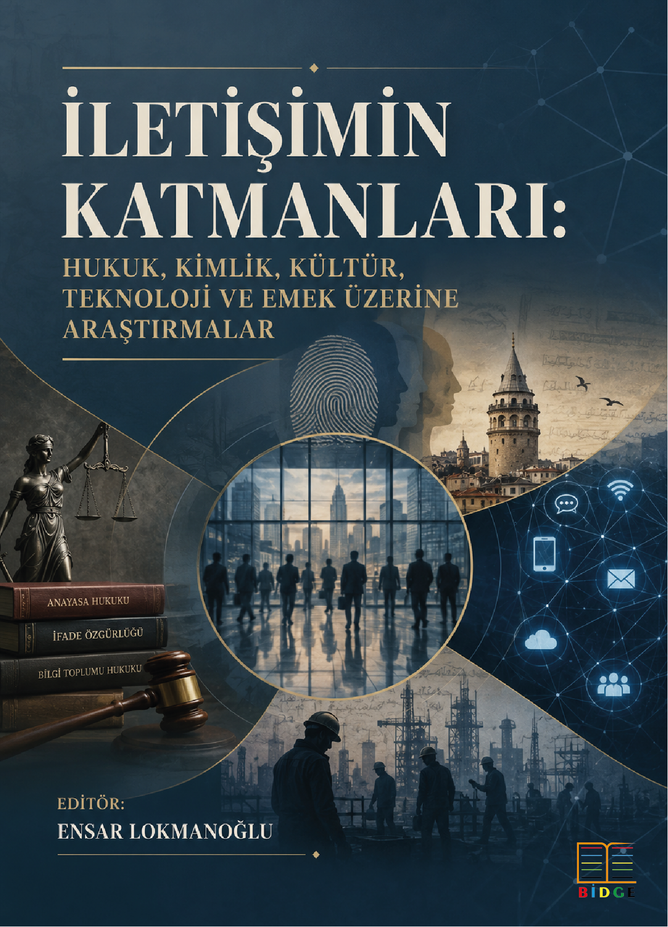 İletişimin Katmanları: Hukuk, Kimlik, Kültür, Teknoloji ve Emek Üzerine Araştırmalar kapak görseli
