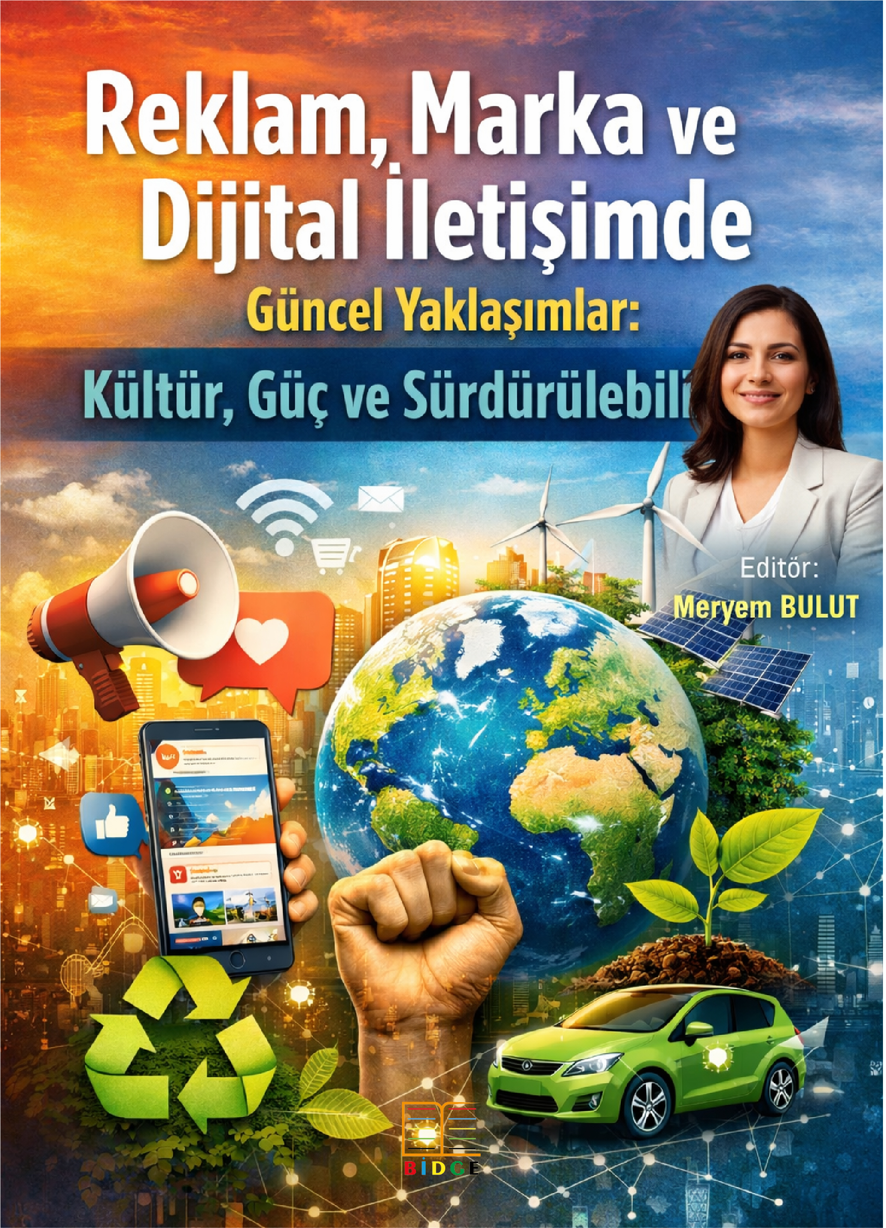 Reklam, Marka ve Dijital İletişimde Güncel Yaklaşımlar: Kültür, Güç Ve Sürdürülebilirlik kapak görseli