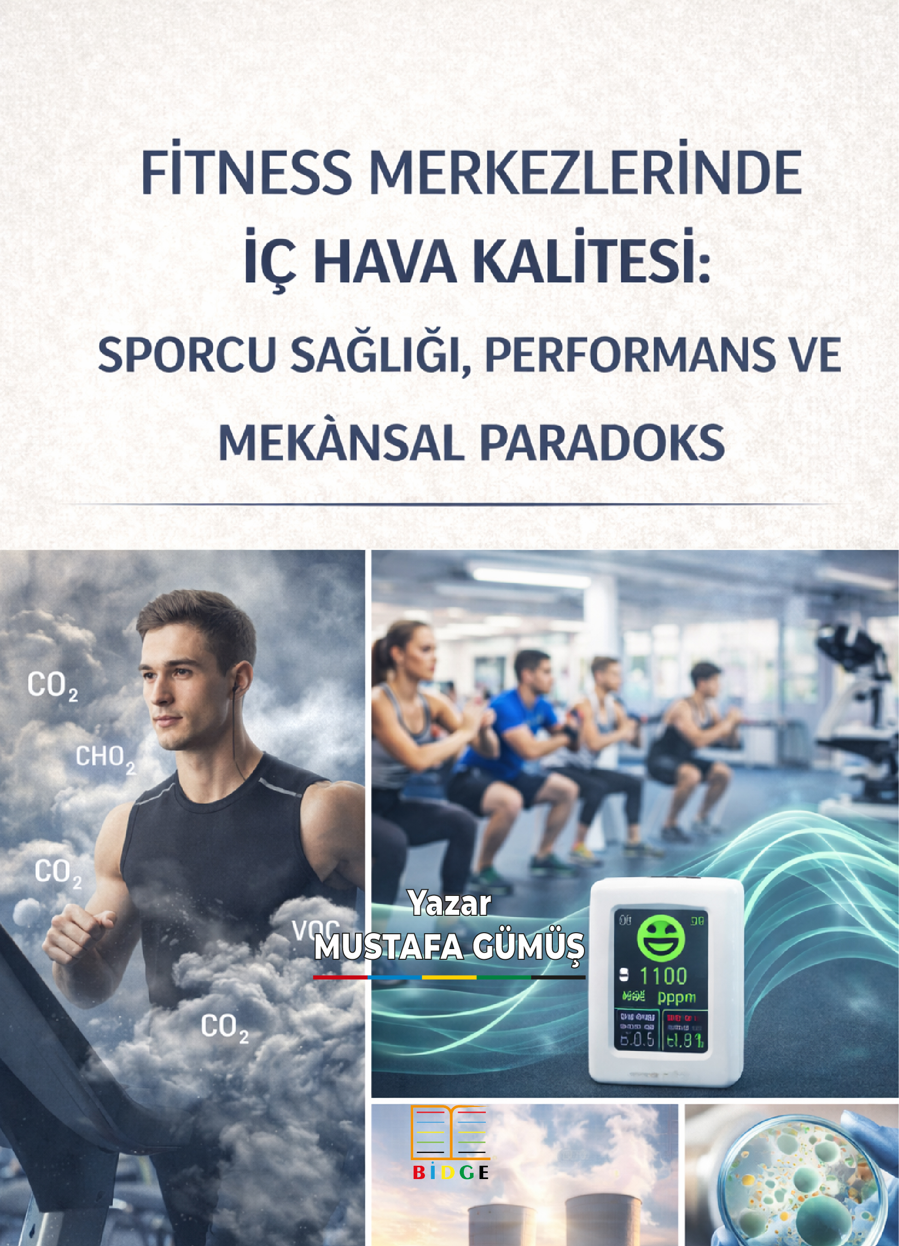 FİTNESS MERKEZLERİNDE İÇ HAVA KALİTESİ: SPORCU SAĞLIĞI, PERFORMANS VE MEKÂNSAL PARADOKS kapak görseli