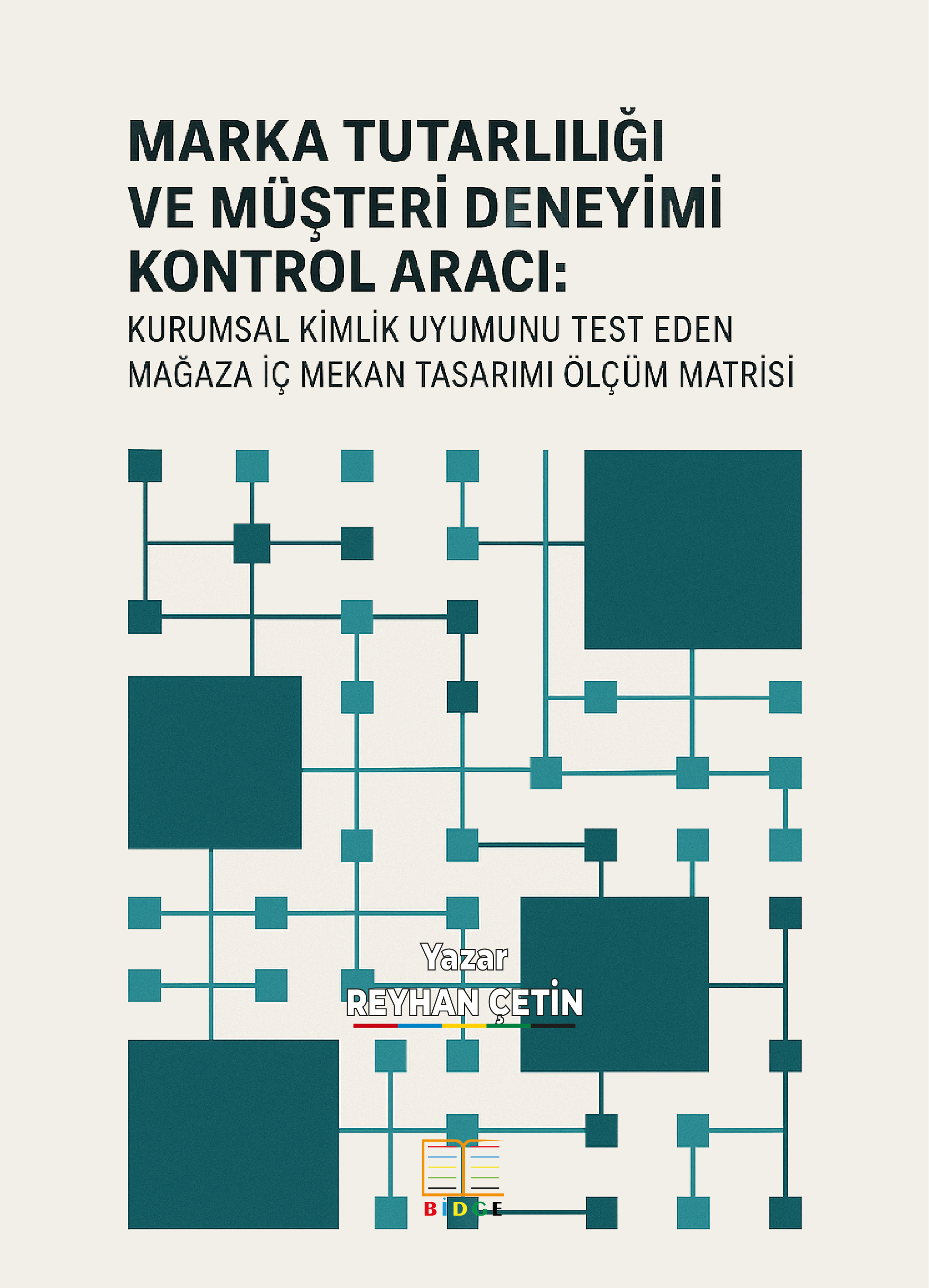 MARKA TUARLILIĞI VE MÜŞTERİ DENEYİMİ KONTROL ARACI: KURUMSAL KİMLİK UYUMUNU TEST EDEN MAĞAZA İÇ MEKAN TASARIMI ÖLÇÜM MATRİSİ kapak görseli