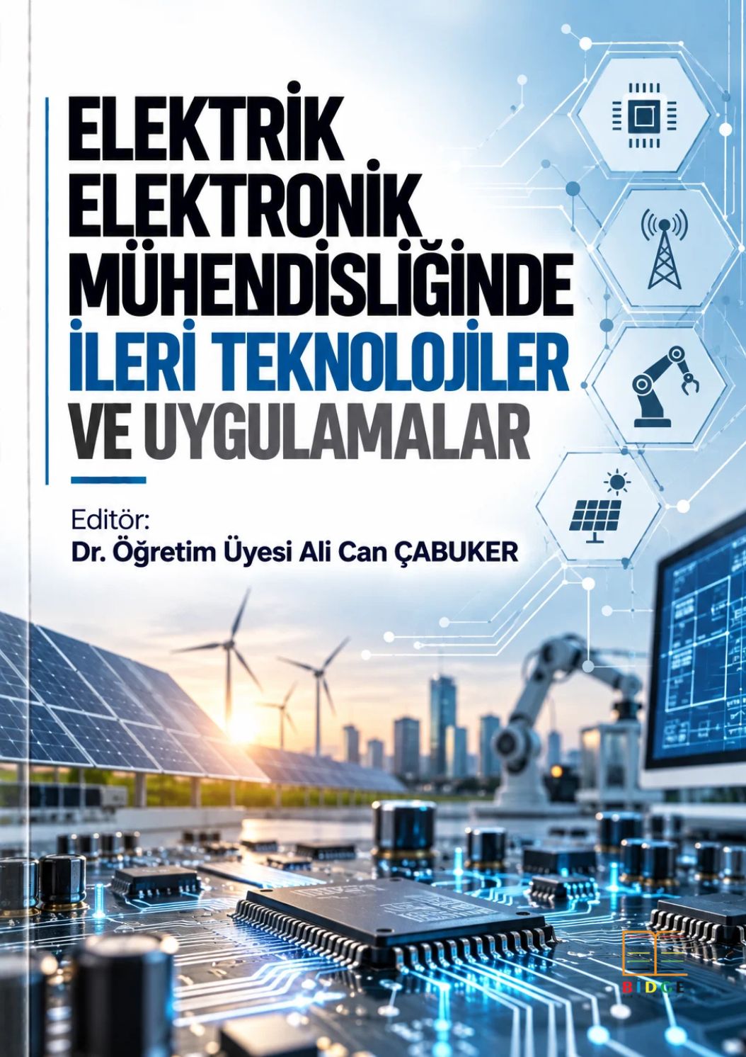 Elektrik Elektronik Mühendisliğinde İleri Teknolojiler ve Uygulamalar