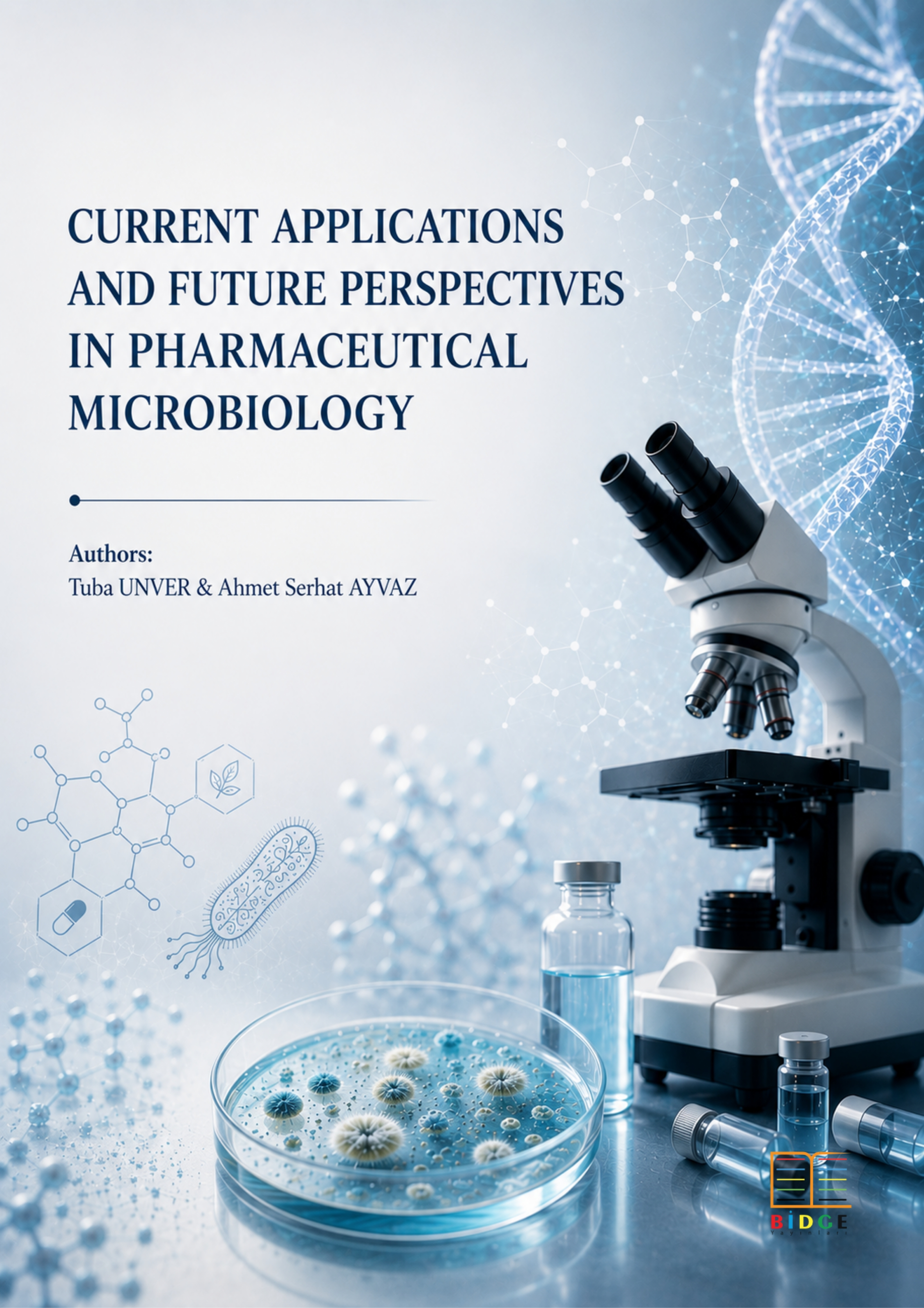 CURRENT APPLICATIONS AND FUTURE PERSPECTIVES IN PHARMACEUTICAL MICROBIOLOGY kapak görseli
