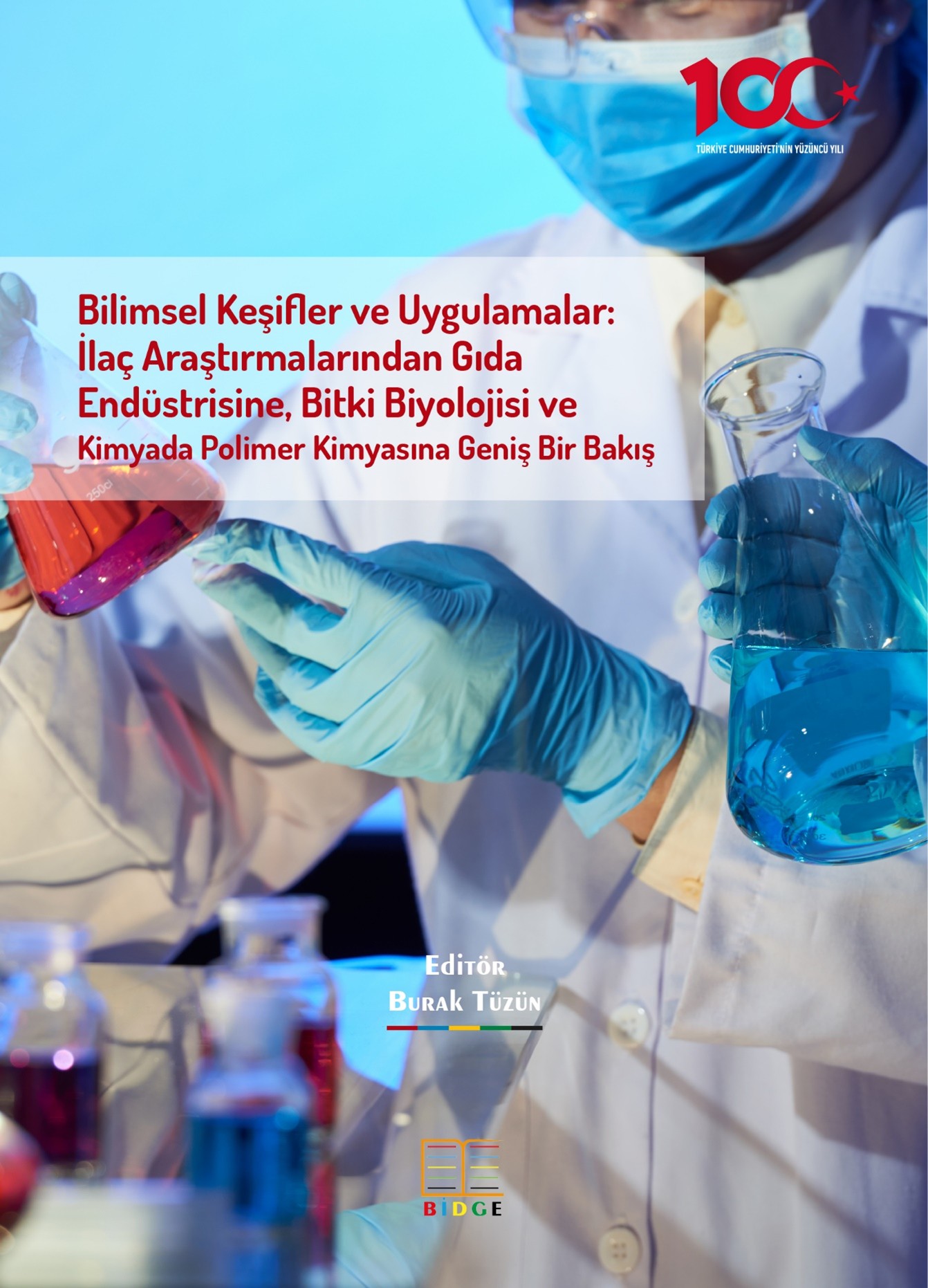 Bilimsel Keşifler ve Uygulamalar: İlaç Araştırmalarından Gıda Endüstrisine, Bitki Biyolojisi ve Kimyada Polimer Kimyasına Geniş Bir Bakış kapak görseli