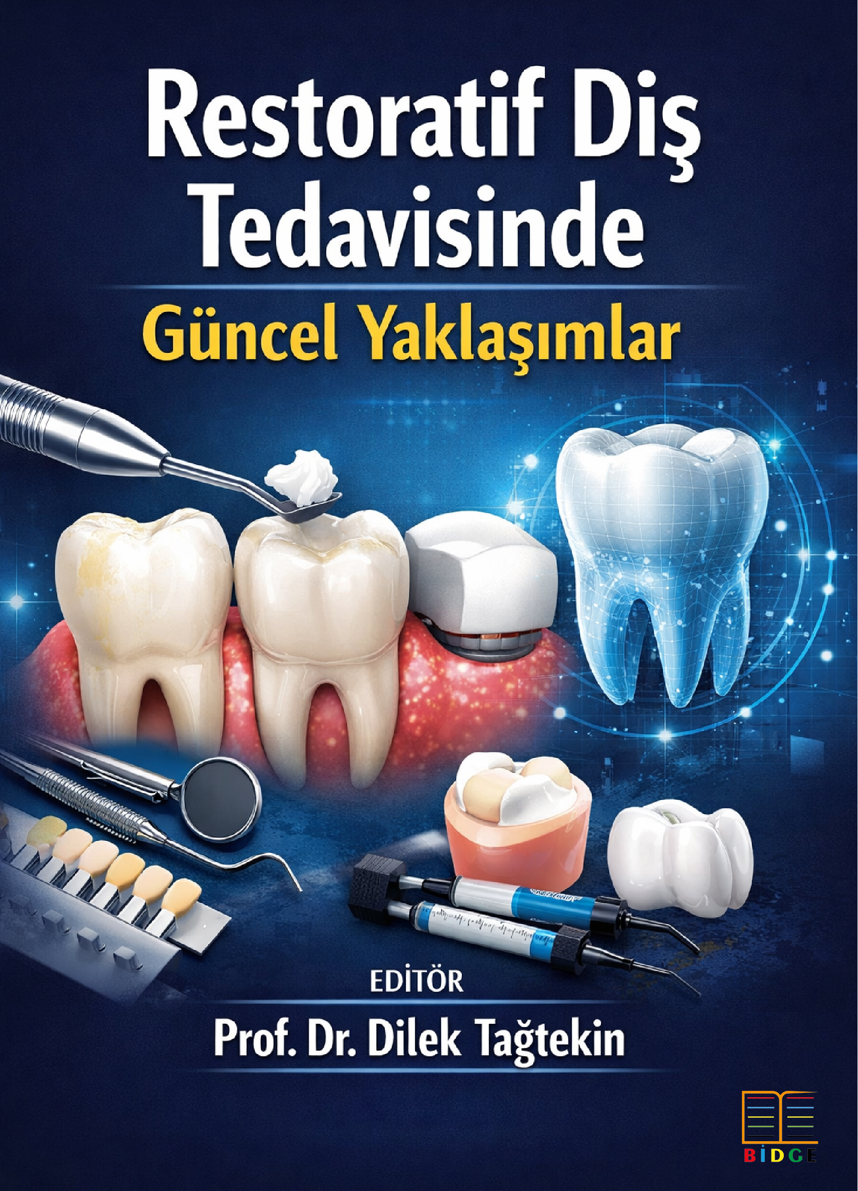 Restoratif Diş Tedavisinde Güncel Yaklaşımlar