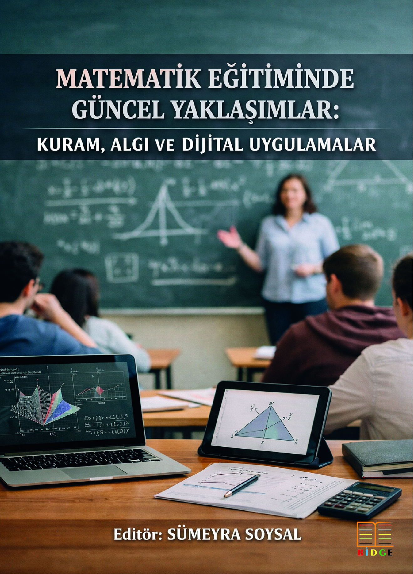 Matematik Eğitiminde Güncel Yaklaşımlar: Kuram, Algı ve Dijital Uygulamalar kapak görseli