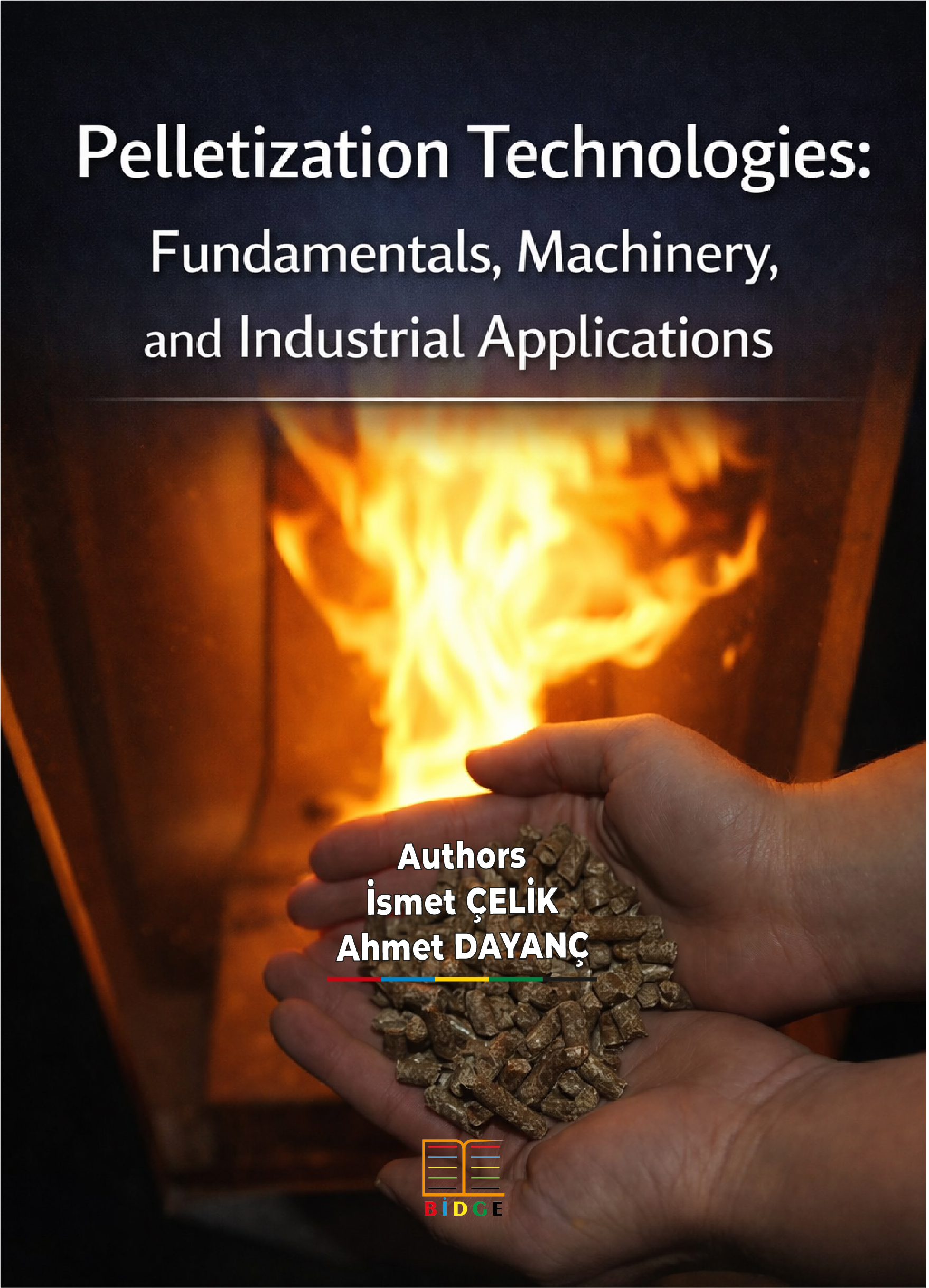 Pelletization Technologies: Fundamentals, Machinery, and Industrial Applications