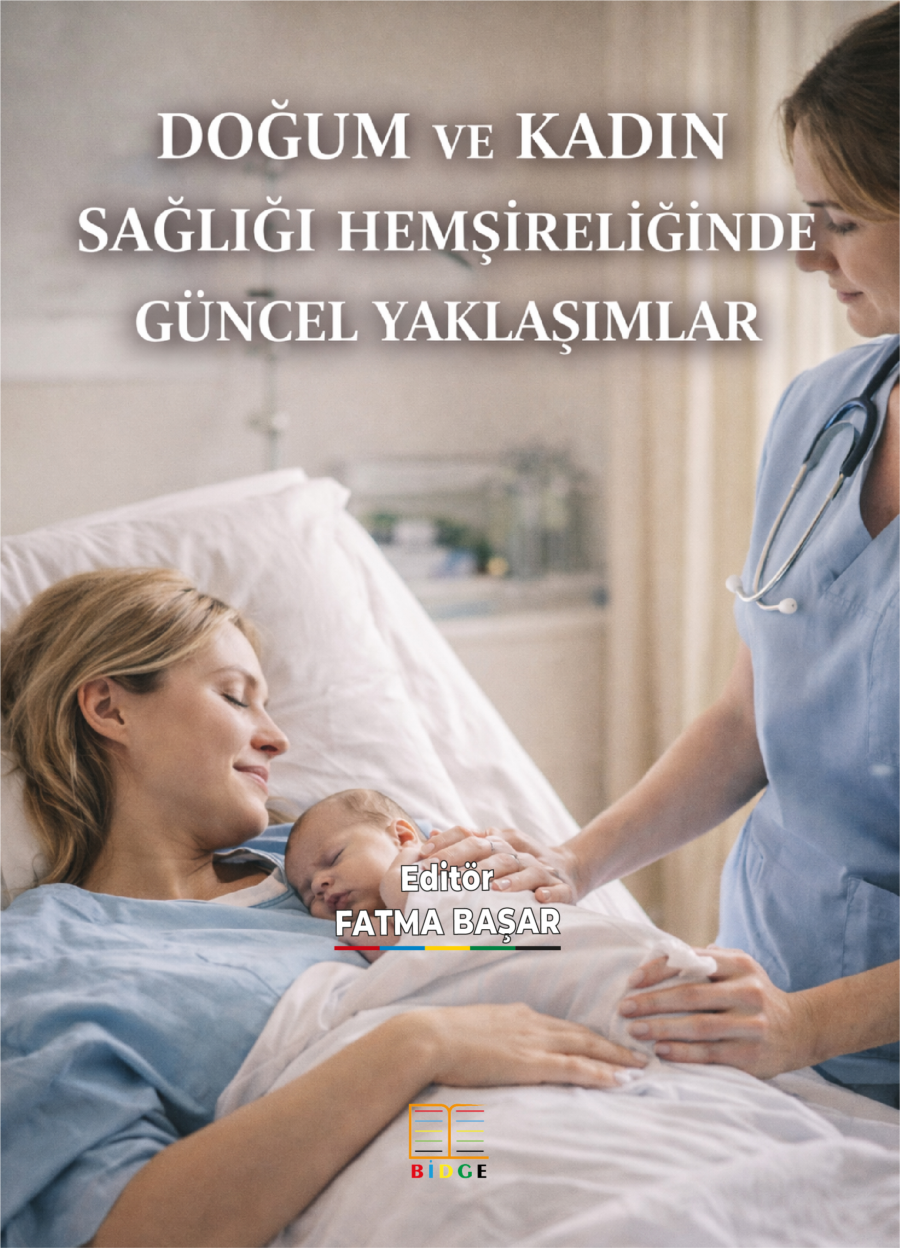 Doğum ve Kadın Sağlığı Hemşireliğinde Güncel Yaklaşımlar kapak görseli